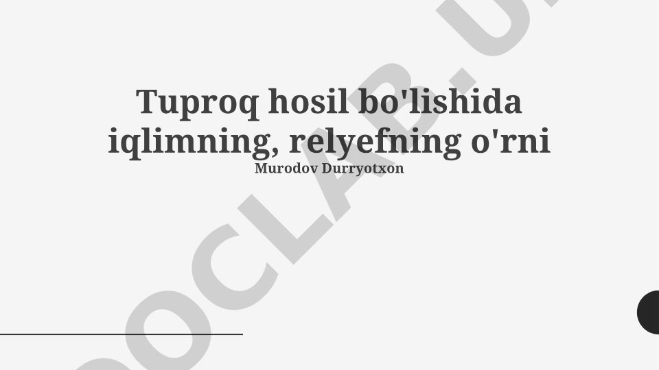 Tuproq hosil bo'lishida iqlim va relyefning o'rni