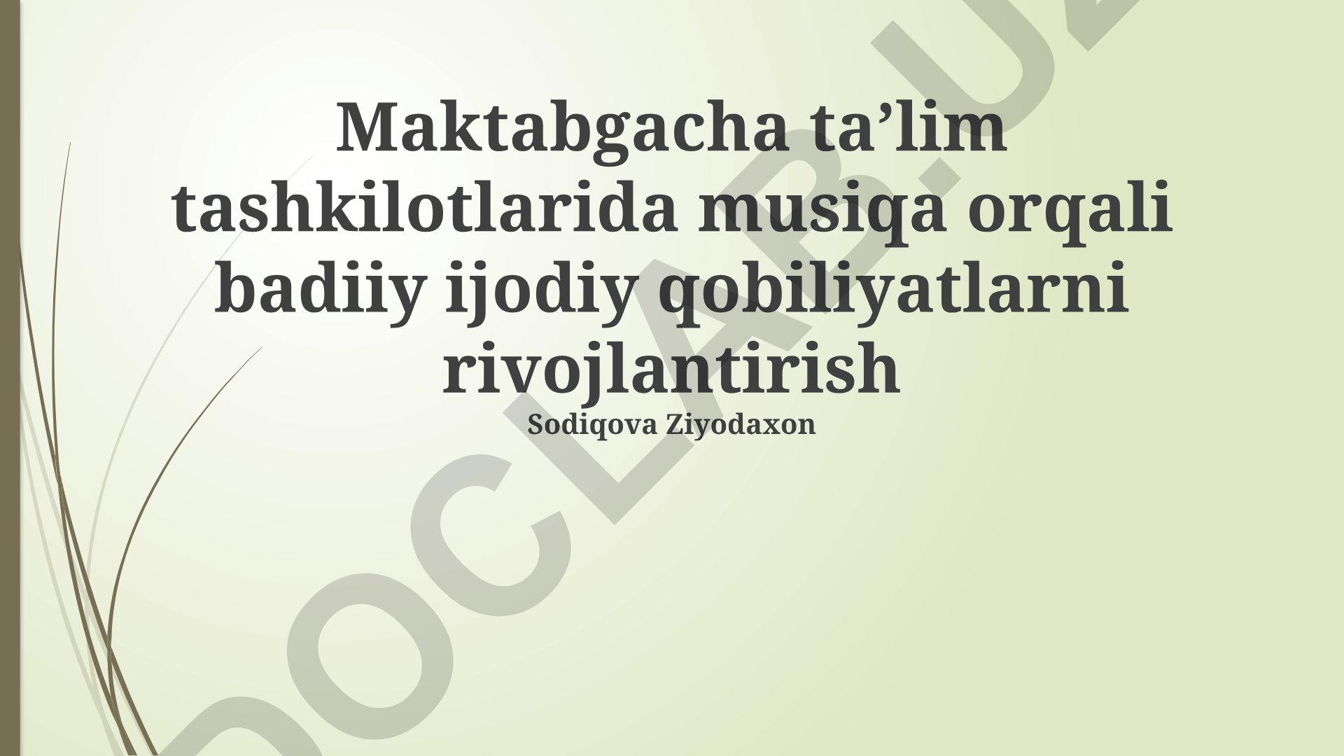 Maktabgacha taʼlim tashkilotlarida musiqa orqali badiiy ijodiy qobiliyatlarni rivojlantirish