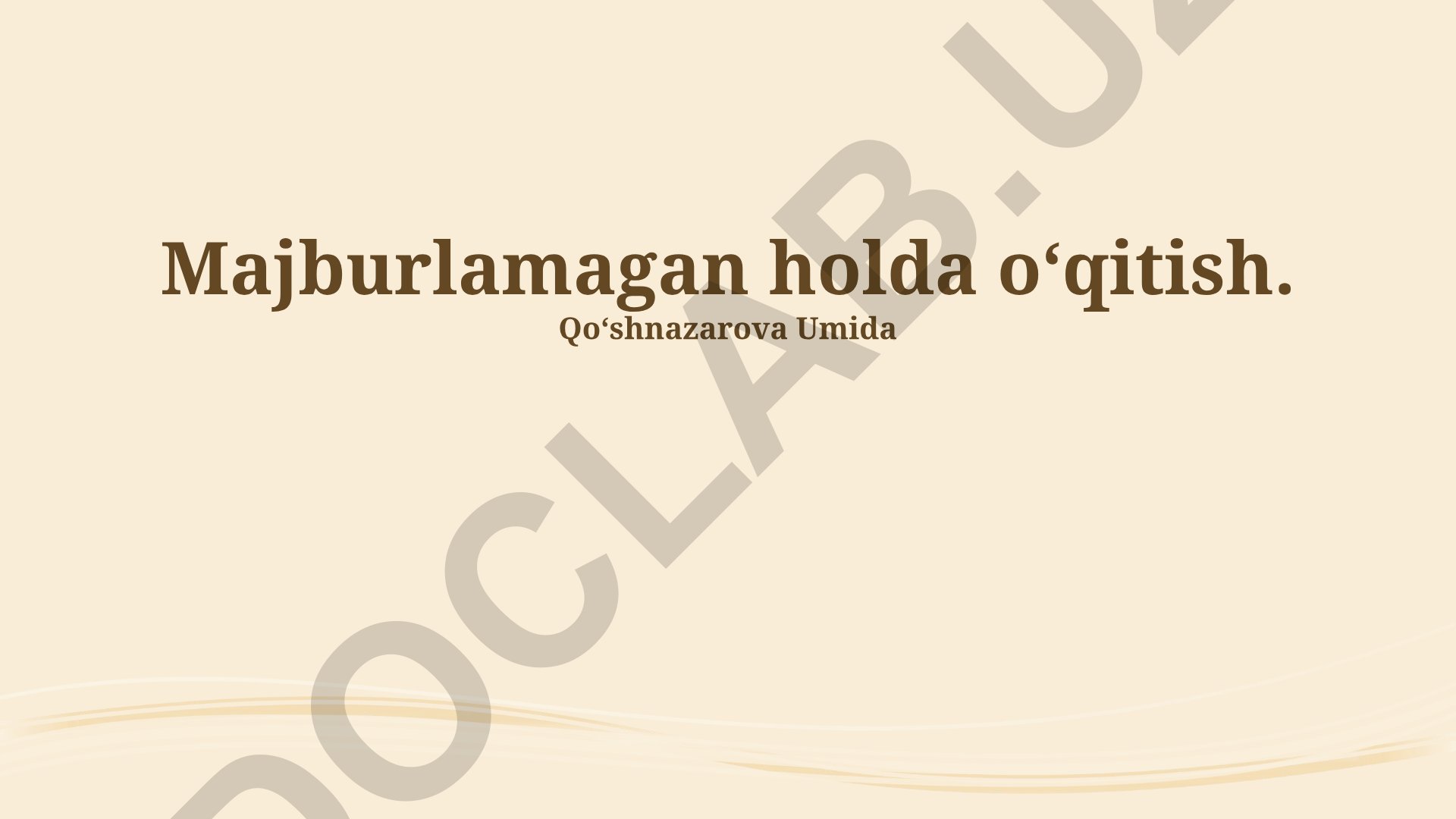 Majburlashsiz o'qitish va o'rganish metodlari