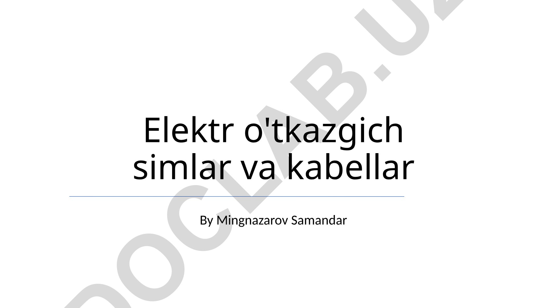 Elektr o'tkazgich simlar va kabellar