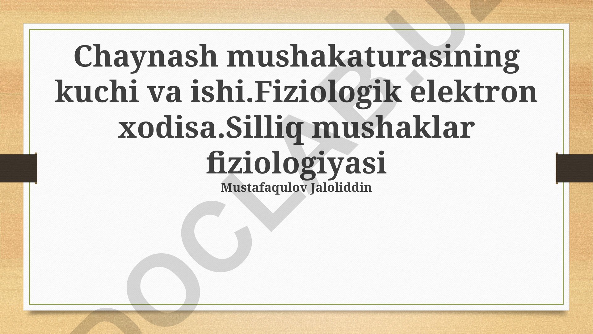 Chaynash mushakaturasining kuchi va ishi. Fiziologik elektron xodisa. Silliq mushaklar fiziologiyasi