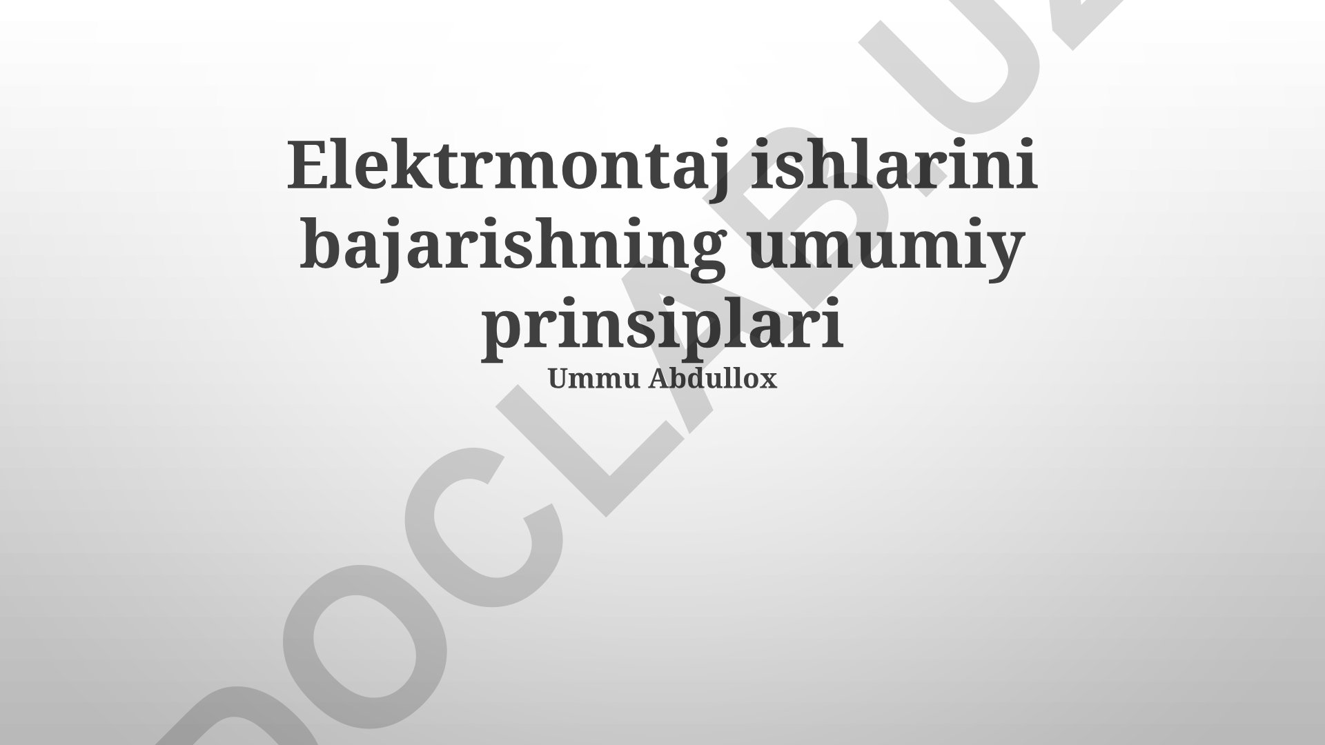 Elektrmontaj ishlarini bajarishning umumiy prinsiplari