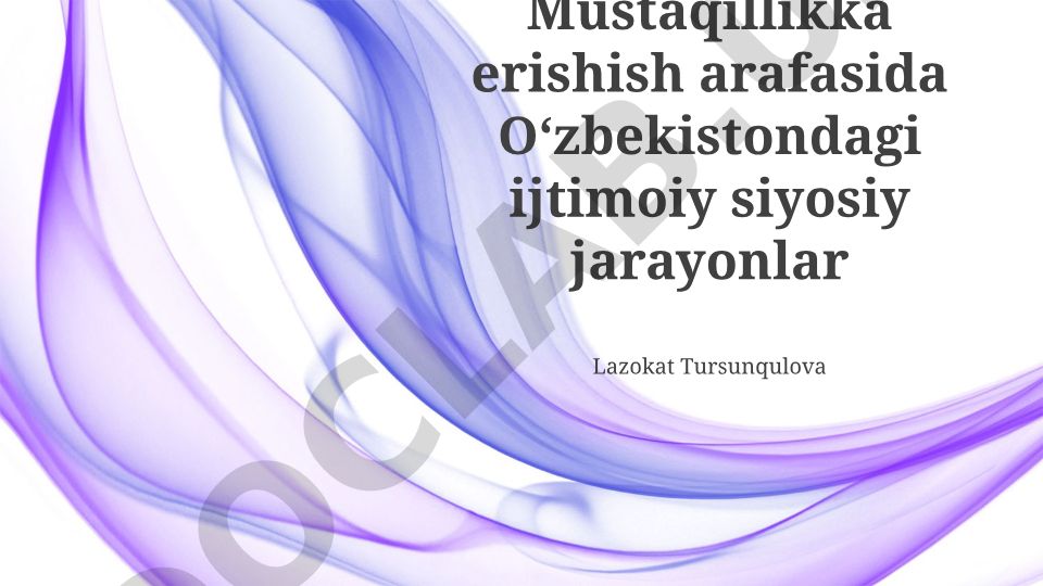 Mustaqillikka erishish arafasida Oʻzbekistondagi ijtimoiy-siyosiy jarayonlar