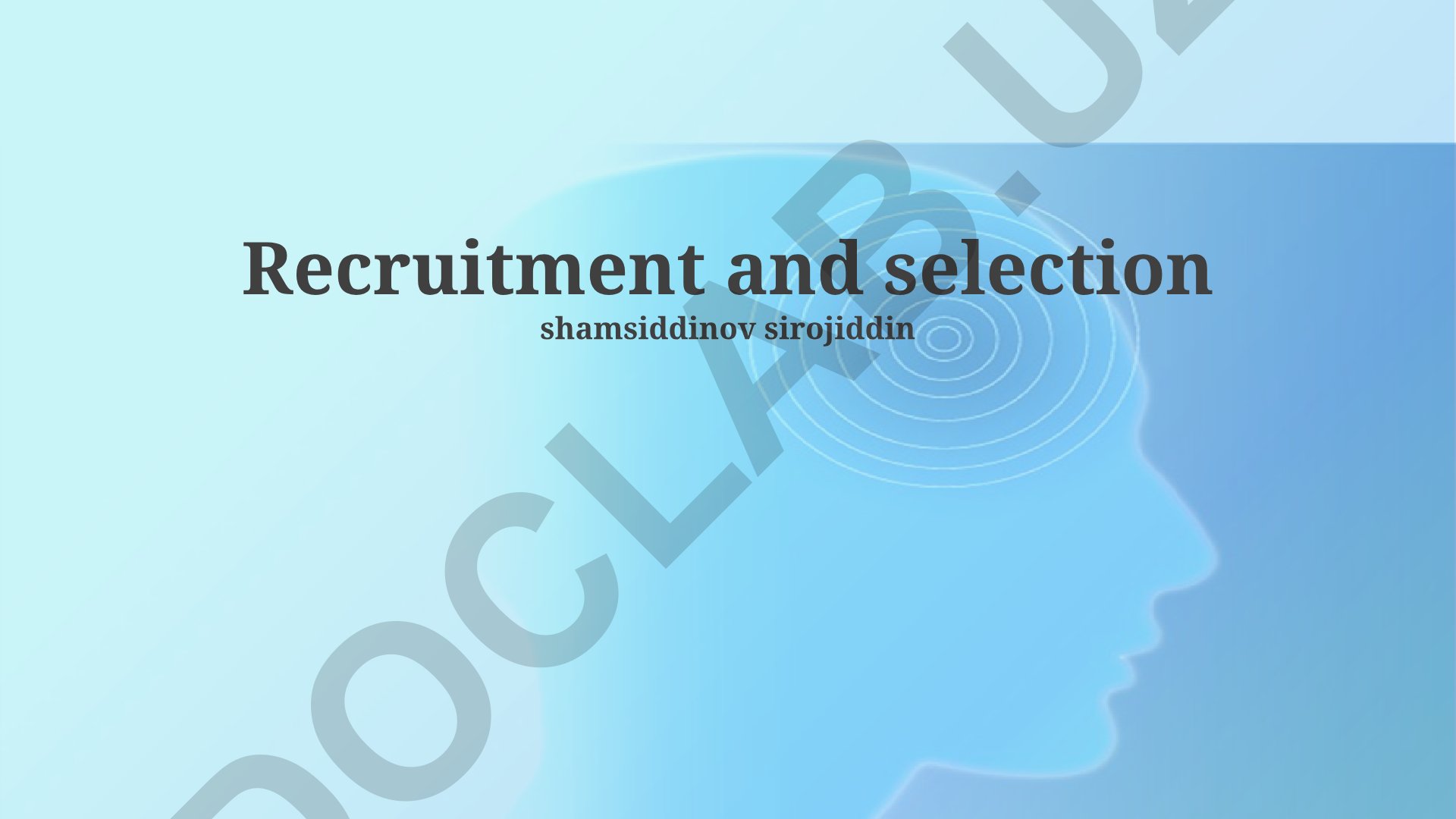 Recruitment and selection processes