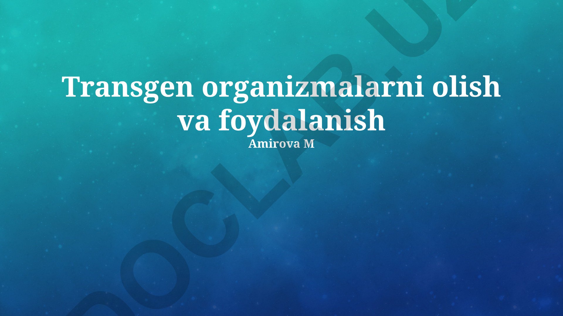 Transgen organizmalarni olish va foydalanish