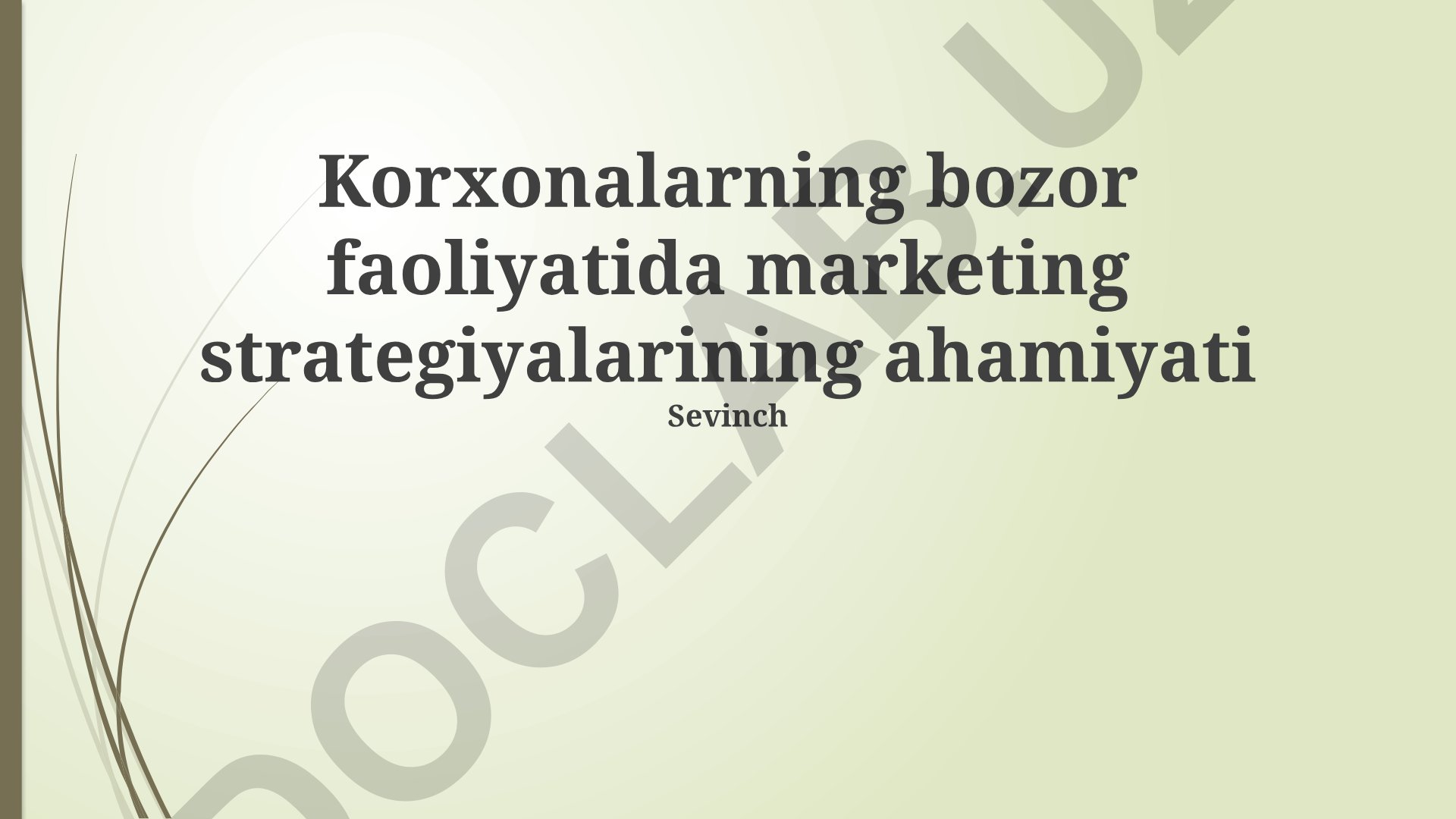 Korxonalarning bozor faoliyatida marketing strategiyalarining ahamiyati