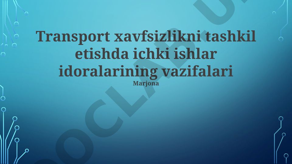 Transport xavfsizligini tashkil etishda ichki ishlar idoralarining vazifalari