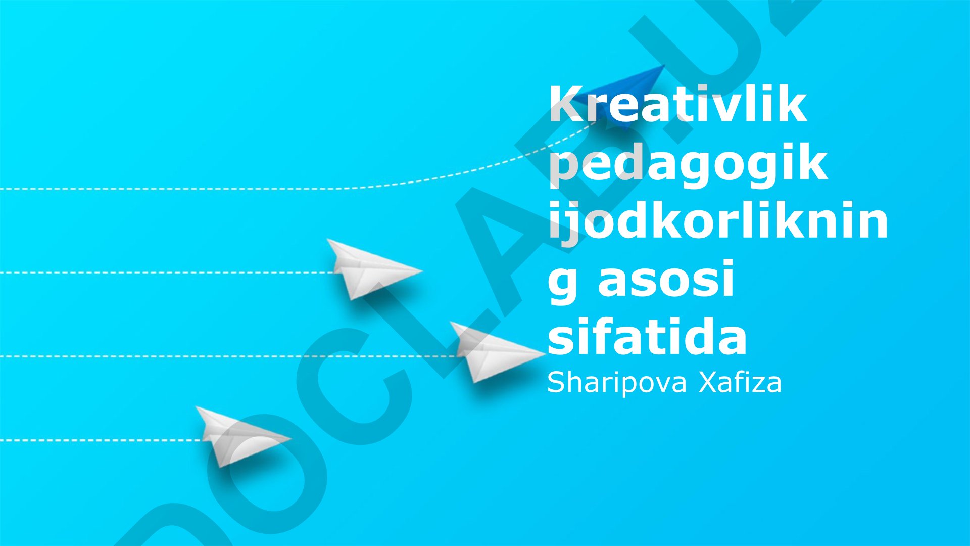Kreativlik pedagogik ijodkorlikning asosi sifatida