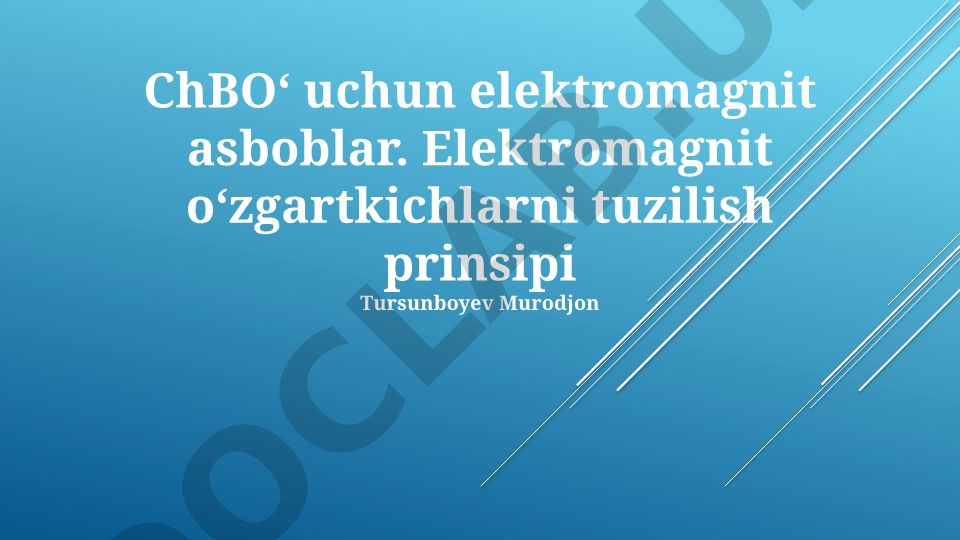 ChBO uchun elektromagnit asboblar va ularning ishlash printsipi