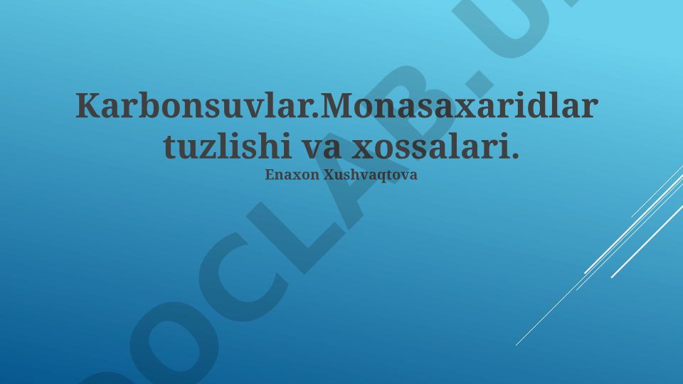 Karbonsuvlar: Monosaxaridlar tuzilishi va xossalari