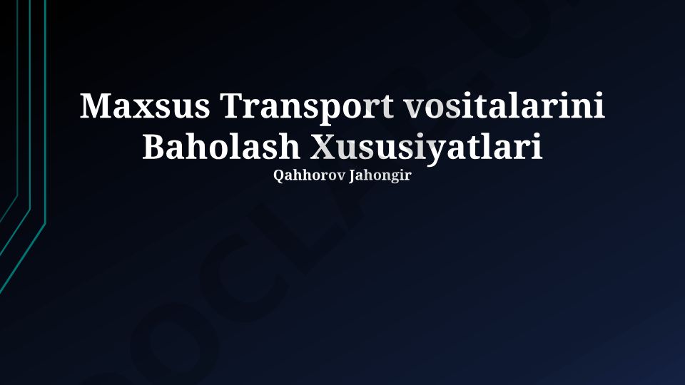 Maxsus transport vositalarini baholash xususiyatlari va metodlari