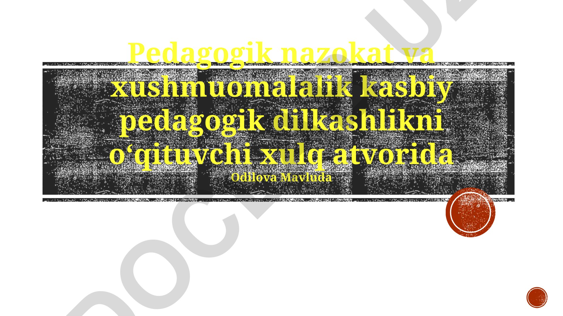 Pedagogik nazokat va xushmuomalalik kasbiy pedagogik dilkashlikni oʻqituvchi xulq atvorida