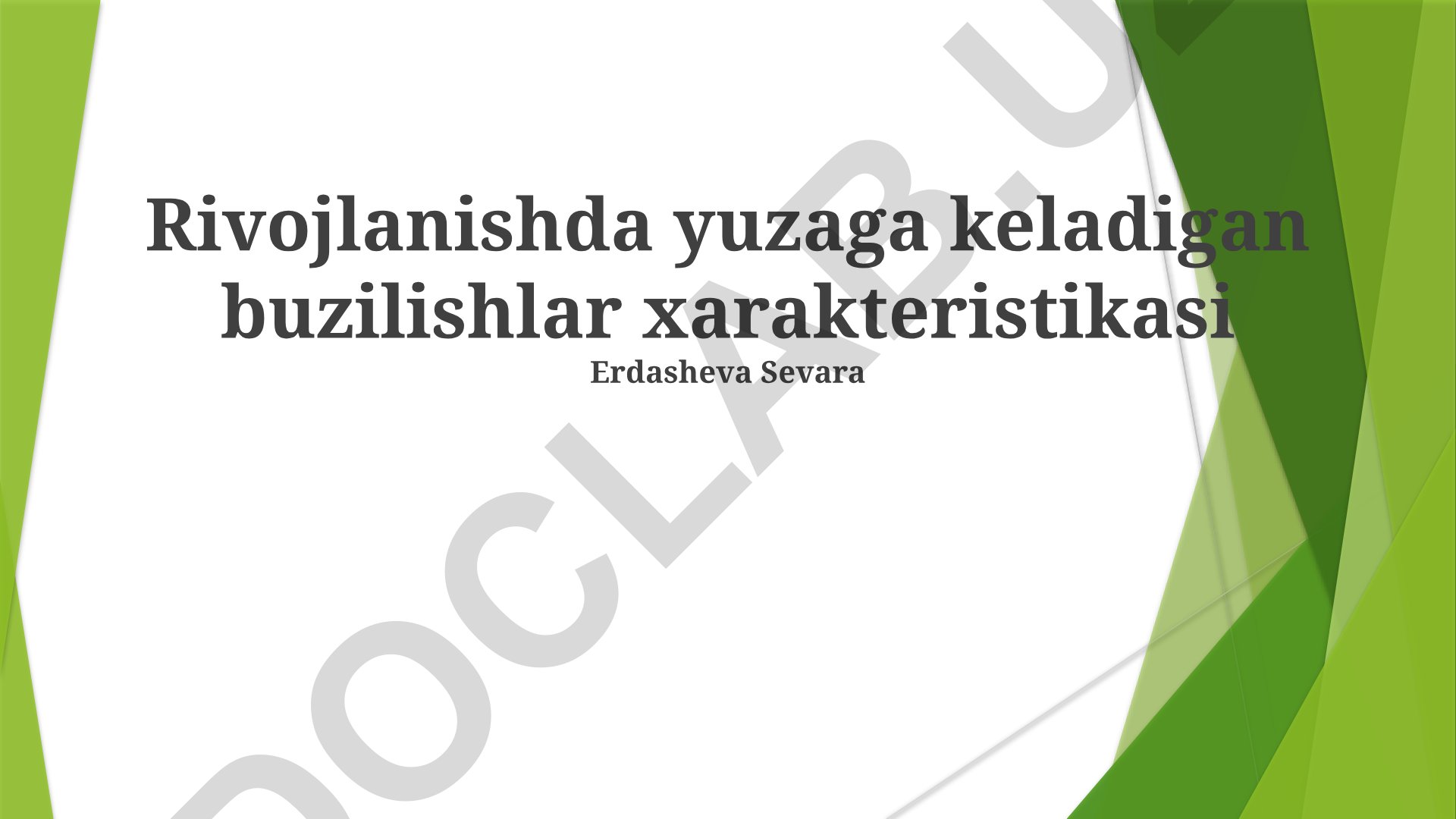 Rivojlanishda yuzaga keladigan buzilishlar xarakteristikasi