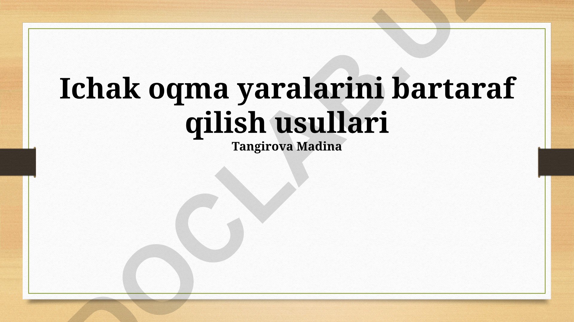 Ichak oqma yaralarini bartaraf qilish usullari