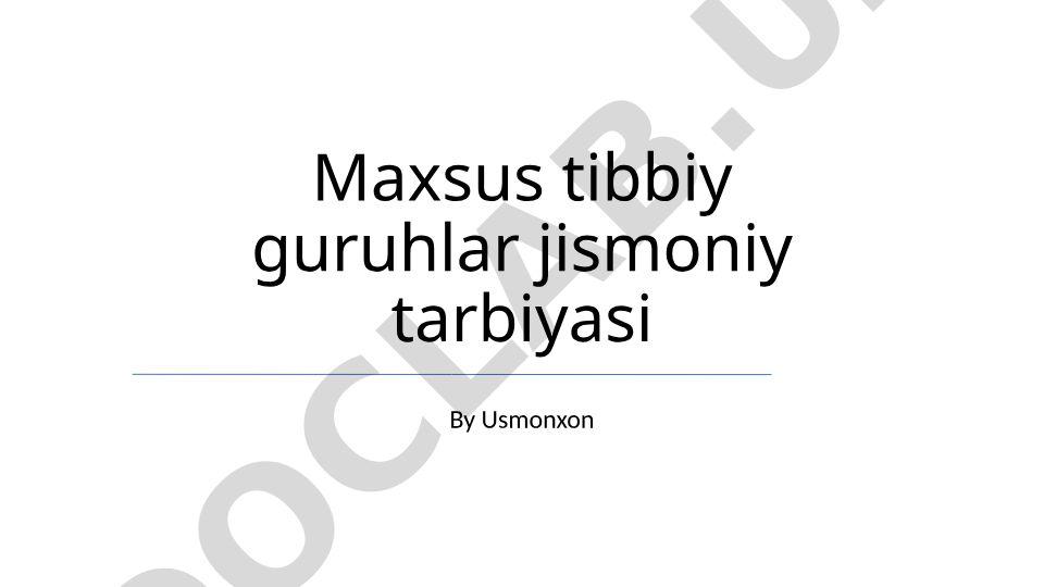 Maxsus tibbiy guruhlar jismoniy tarbiyasi
