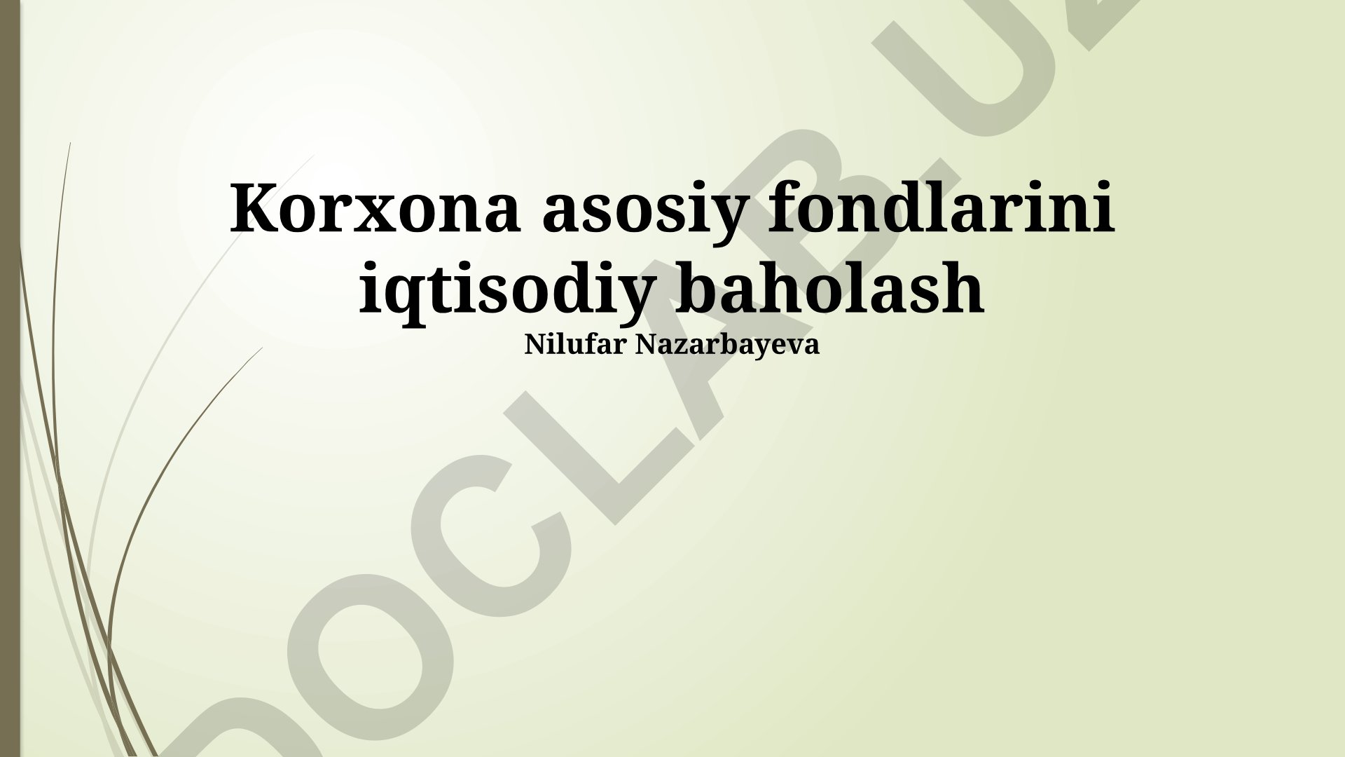 Korxona asosiy fondlarini iqtisodiy baholash