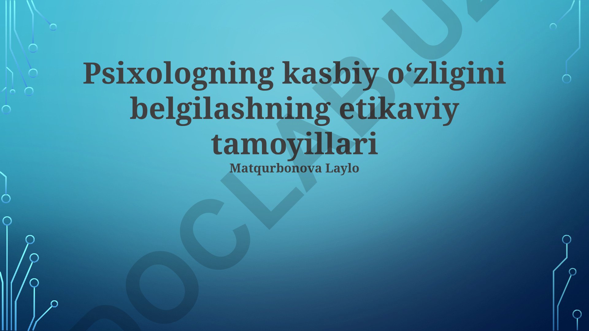 Psixologning kasbiy oʻzligini belgilashning etikaviy tamoyillari