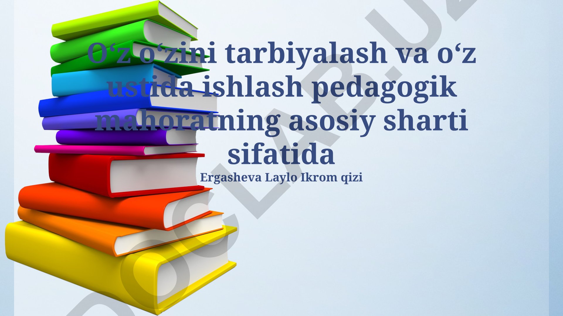 Pedagogik mahoratni rivojlantirishda o'z-o'zini tarbiyalash va o'z ustida ishlash