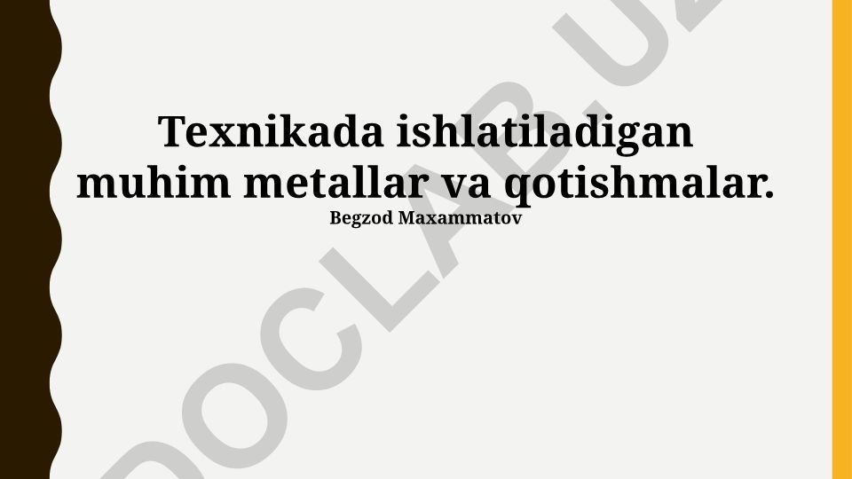 Texnikada ishlatiladigan muhim metallar va qotishmalar