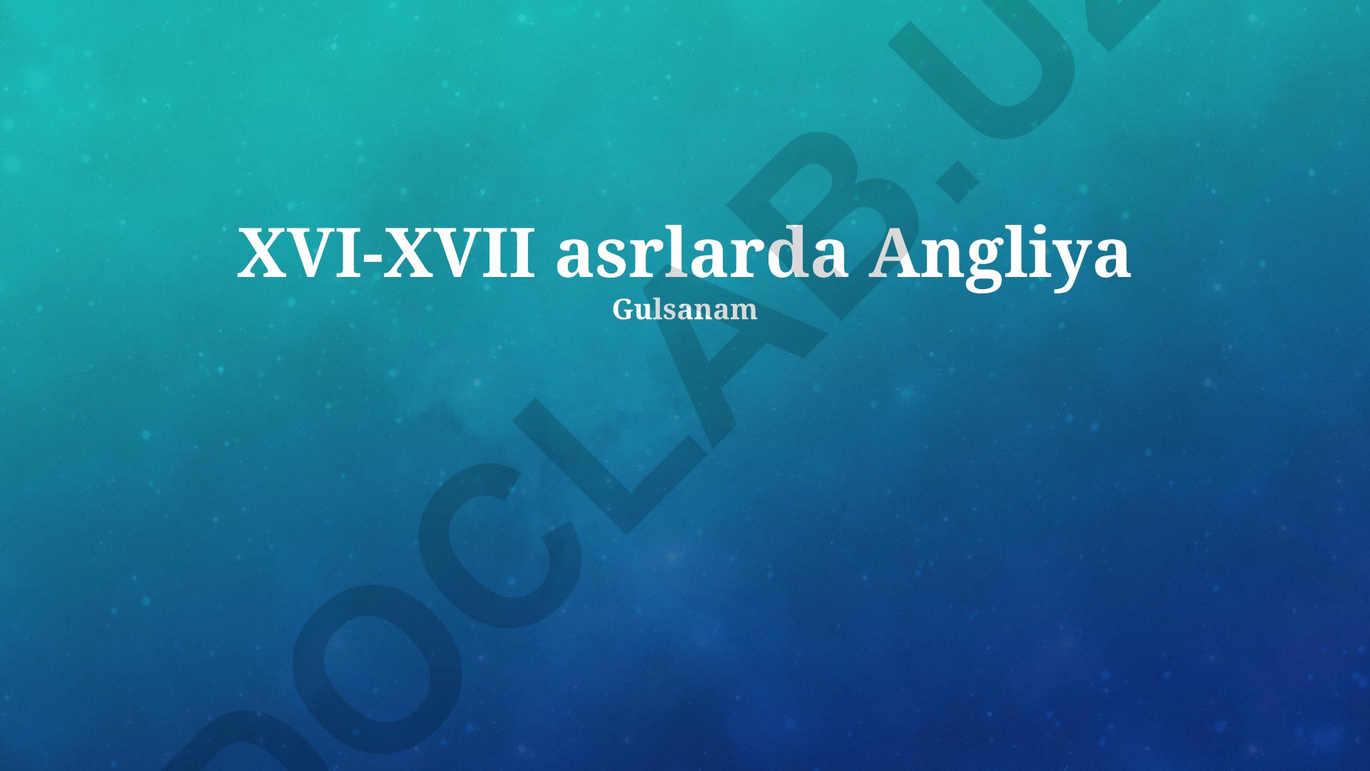 XVI-XVII asrlar Angliyasi: Siyosiy o'zgarishlar, madaniy hayot va iqtisodiy taraqqiyot