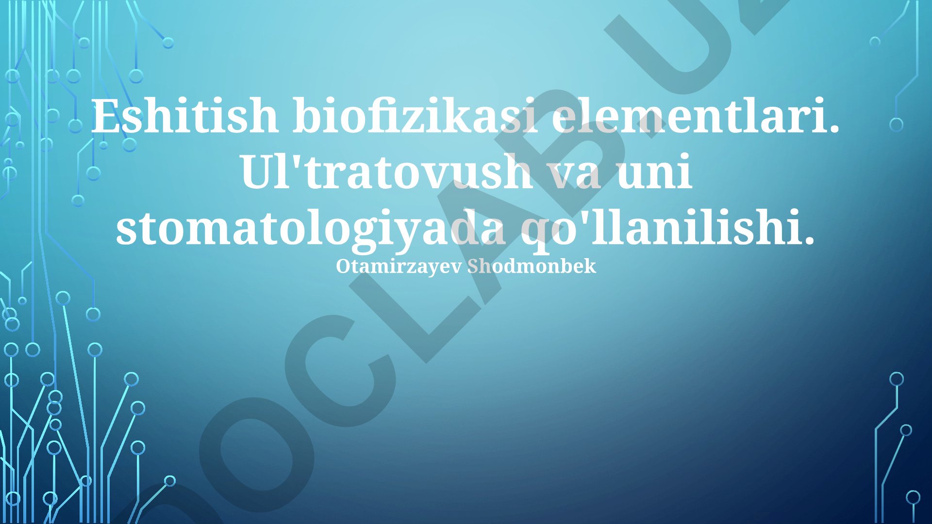 Eshitish biofizikasi elementlari va ultratovushning stomatologiyada qo'llanilishi
