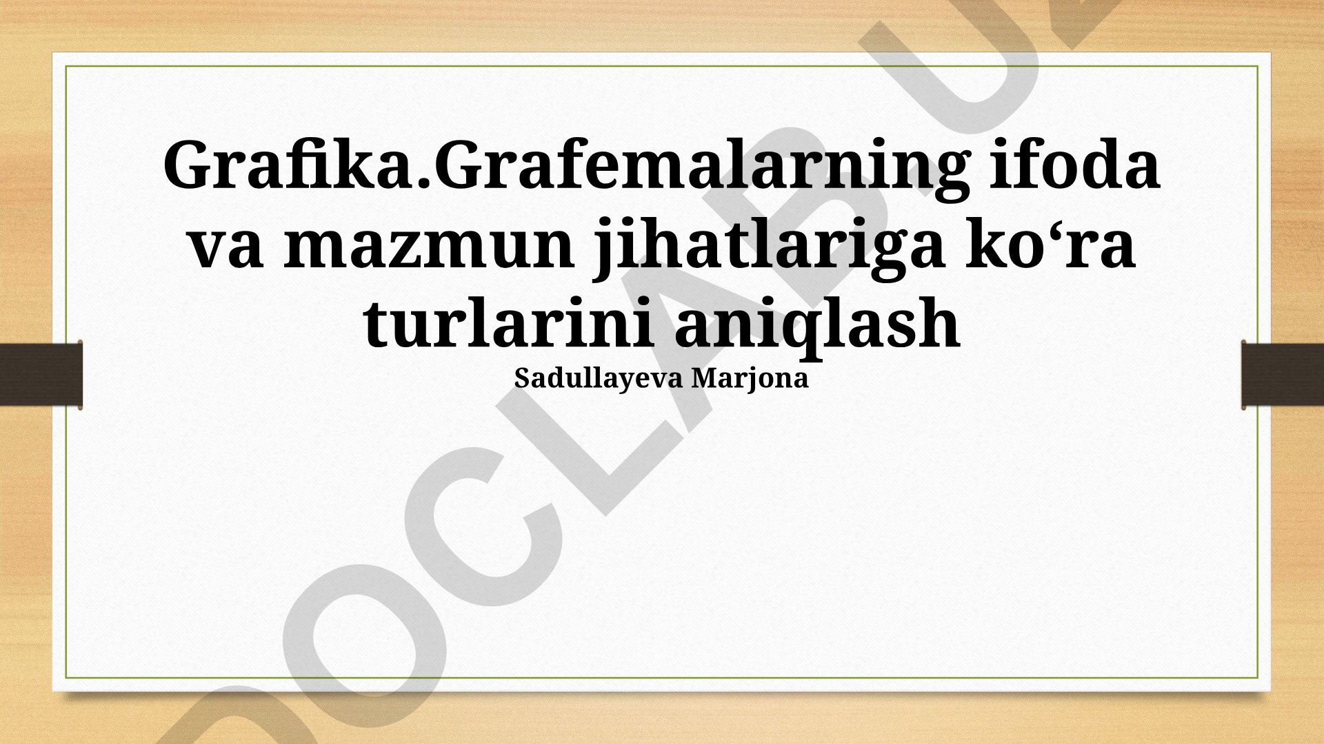 Grafika: Grafemalarning ifoda va mazmun jihatlariga ko'ra turlarini aniqlash