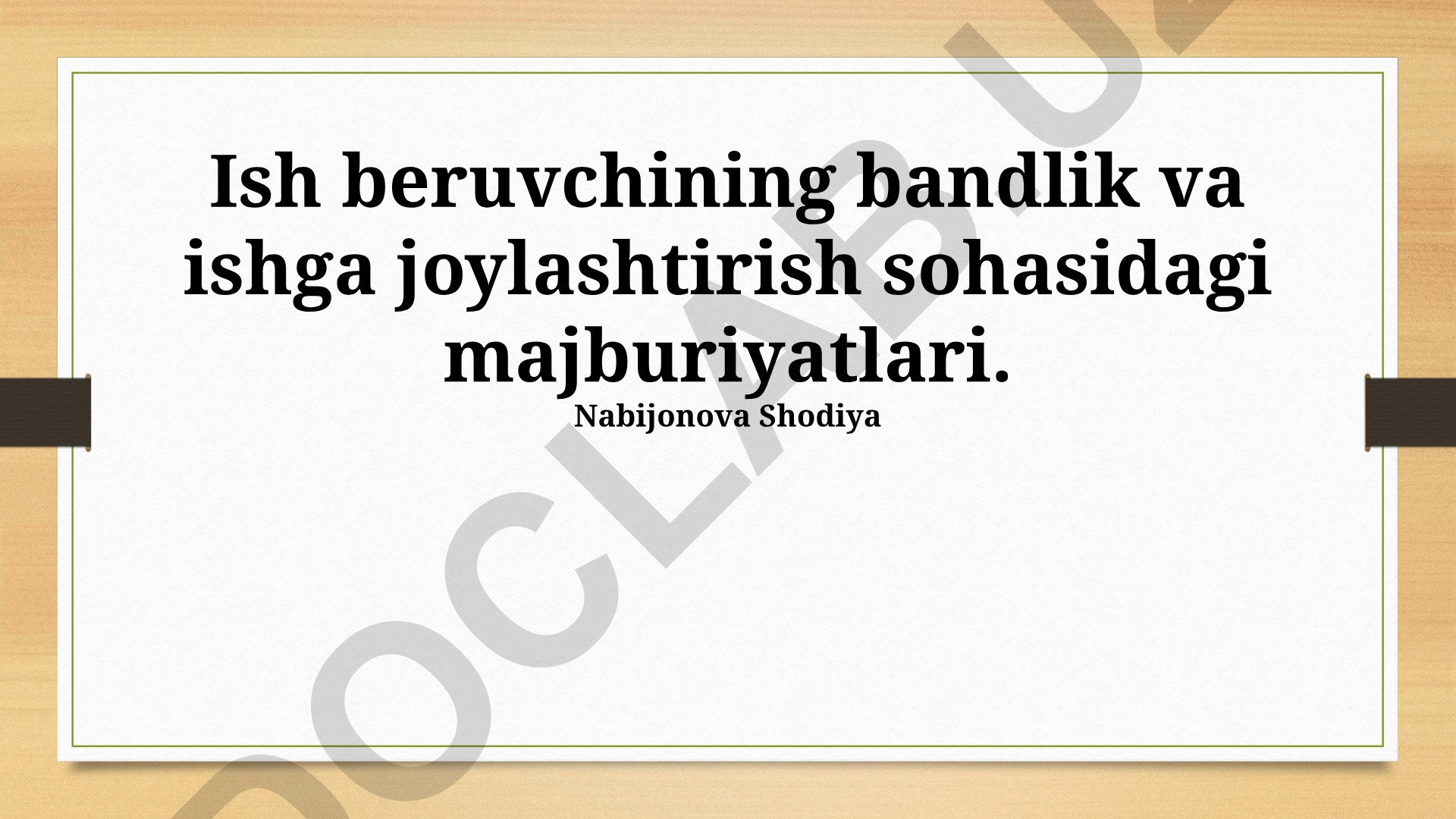 Ish beruvchining bandlik va ishga joylashtirish sohasidagi majburiyatlari
