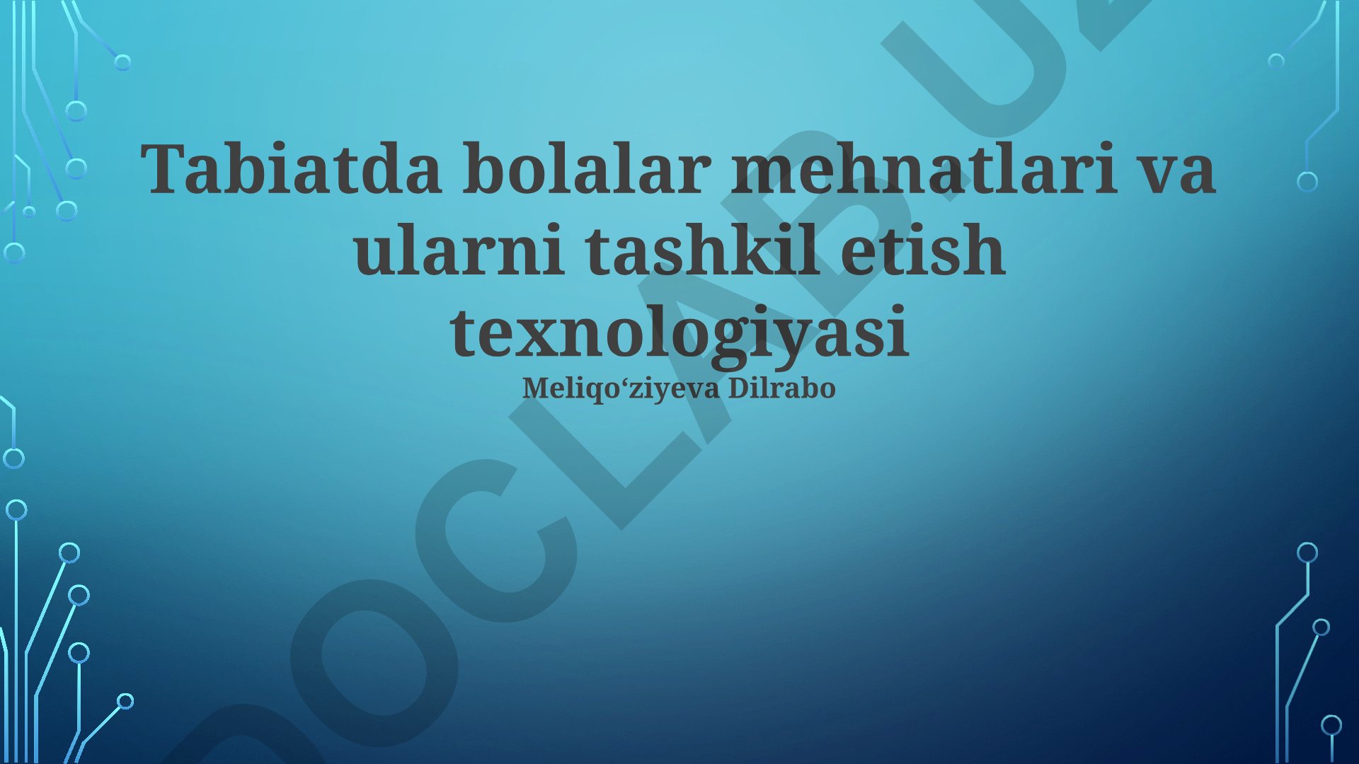 Tabiatda bolalar mehnatlari va ularni tashkil etish texnologiyasi