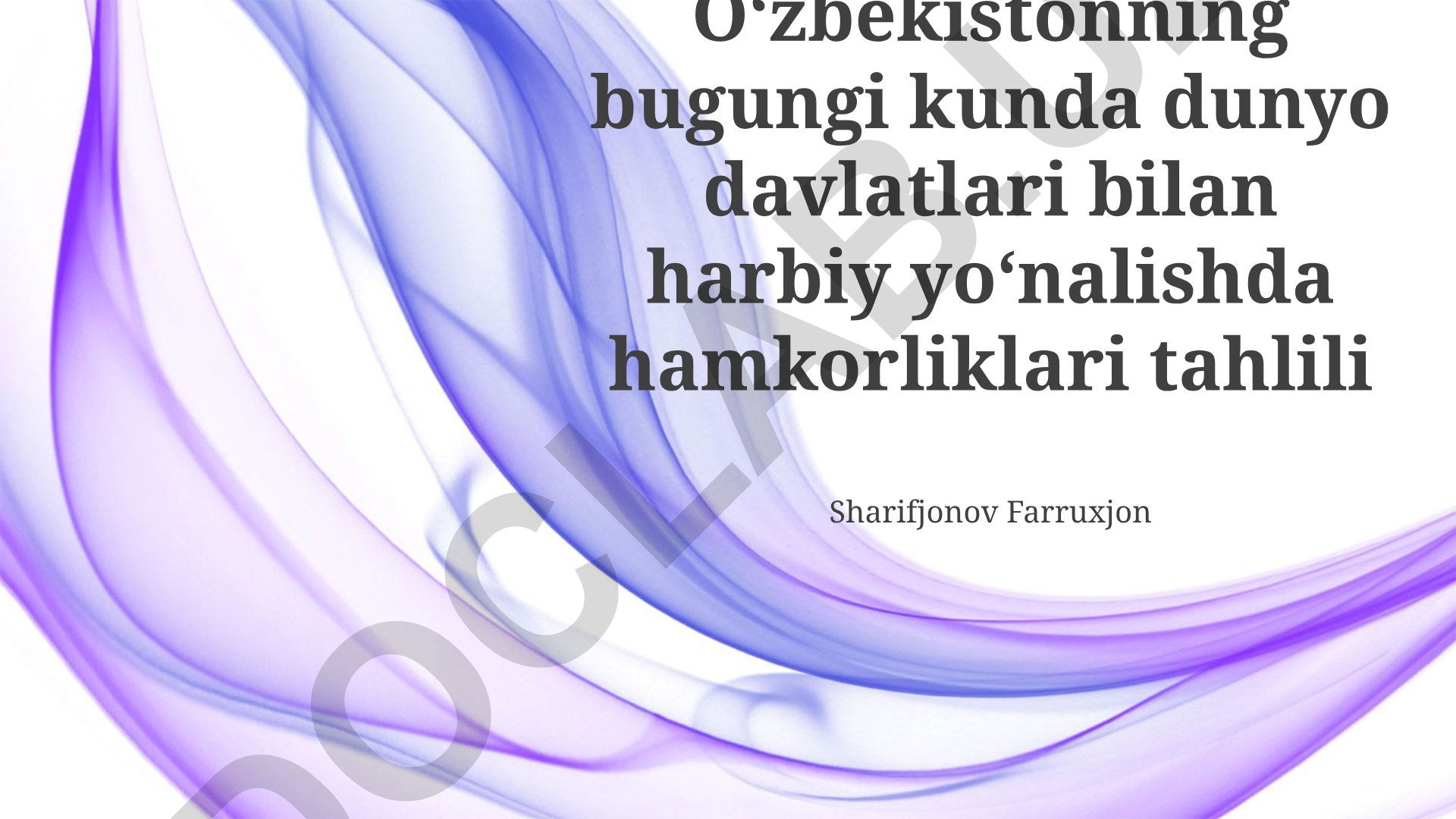 Oʻzbekistonning dunyo davlatlari bilan harbiy hamkorliklari tahlili