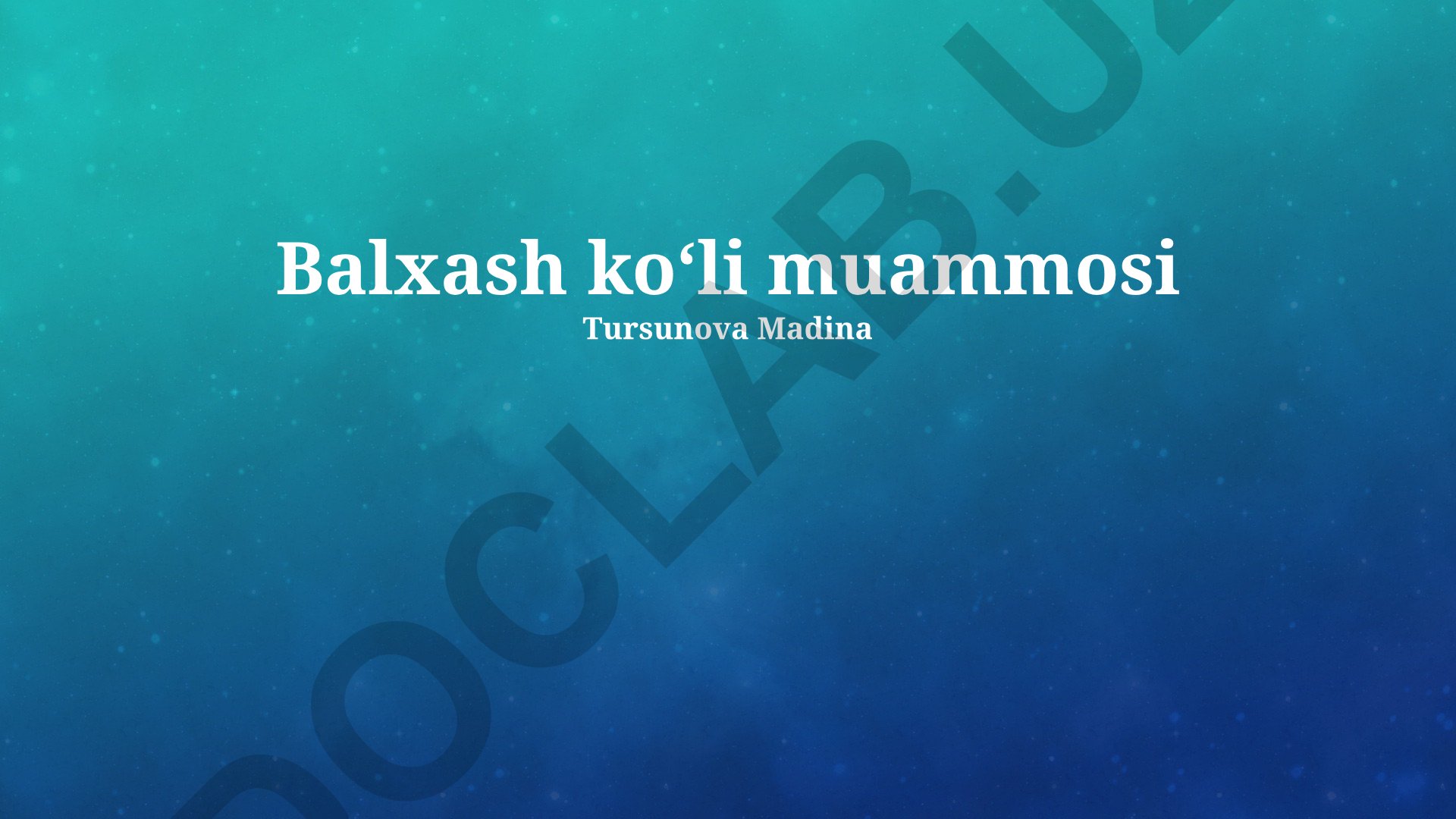 Balxash koʻli ekologik muammolari va ularni hal etish yoʻllari