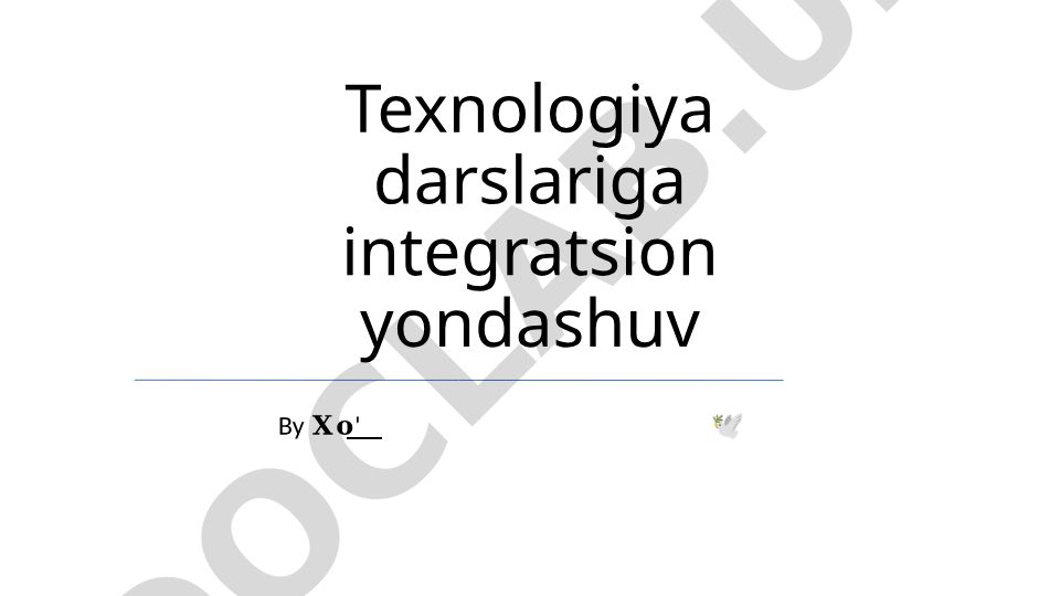 Texnologiya darslariga integratsion yondashuv