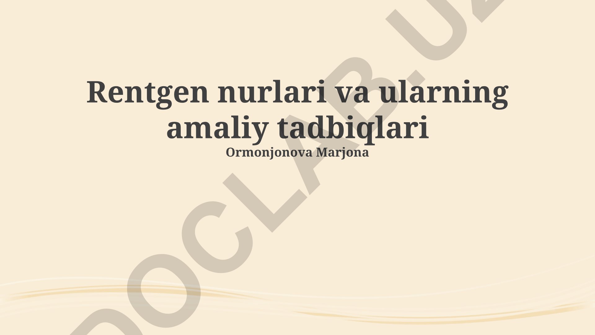Rentgen nurlari va ularning amaliy tadbiqlari