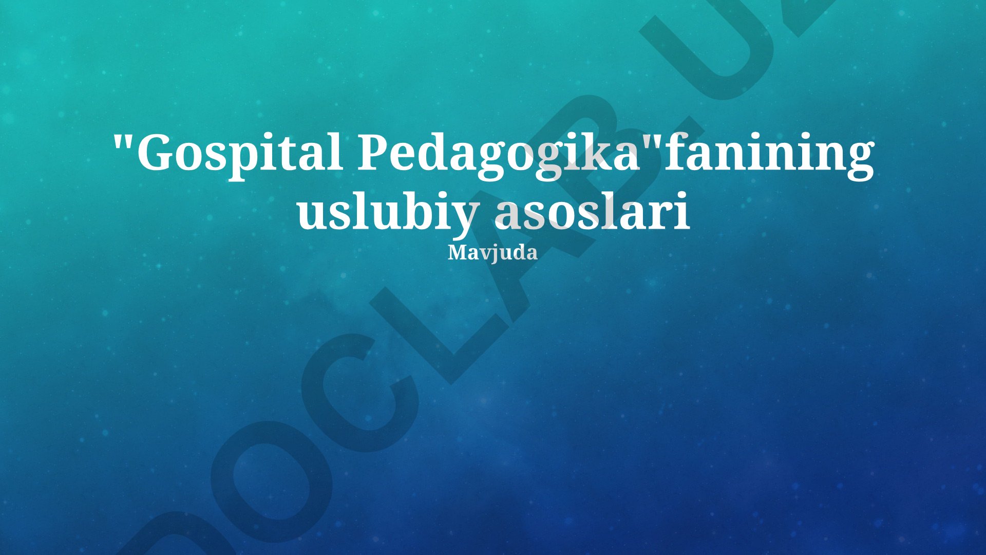 Gospital pedagogika fanining uslubiy asoslari