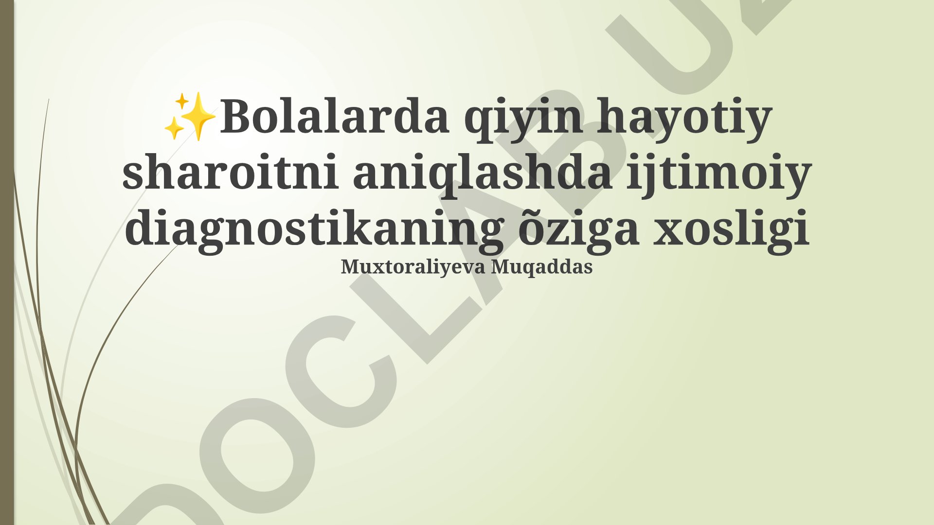 Bolalarda qiyin hayotiy sharoitni aniqlashda ijtimoiy diagnostikaning o'ziga xosligi