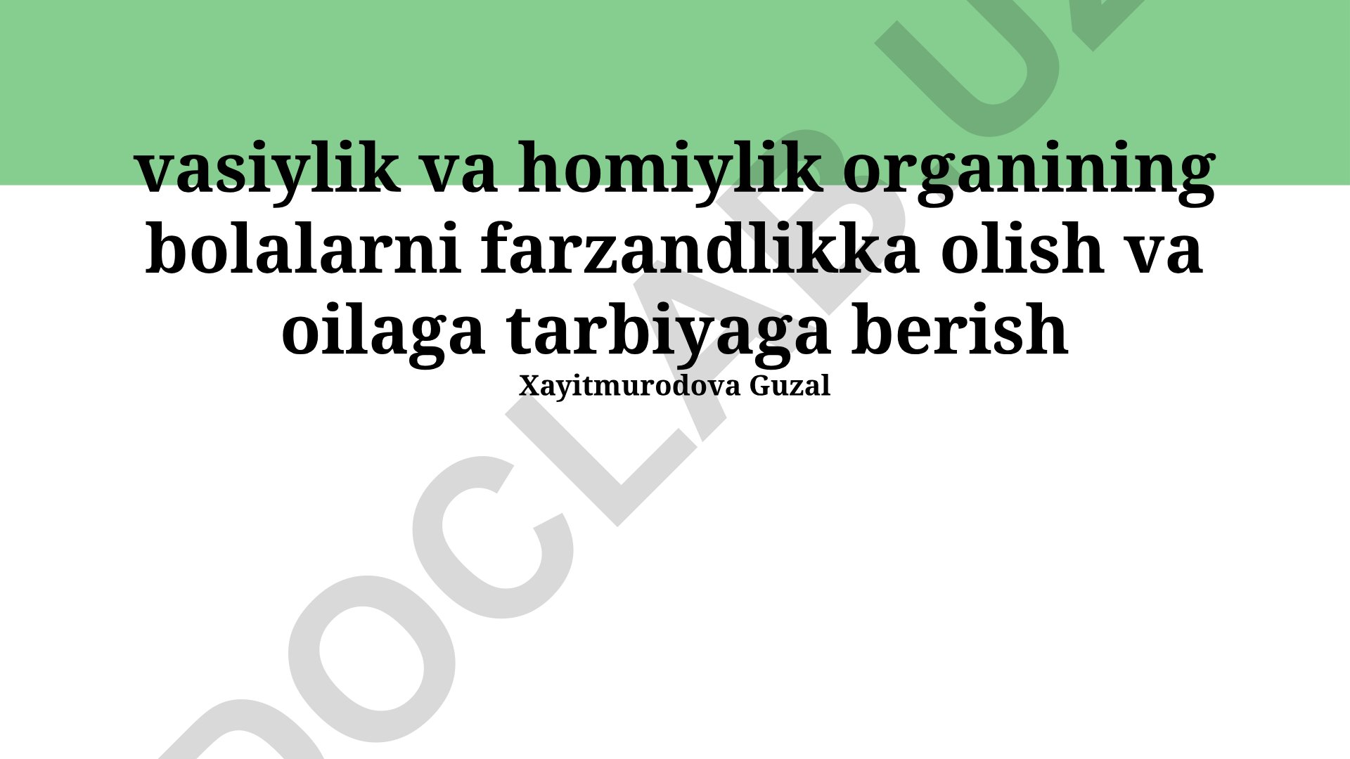 Vasiylik va homiylik organlarining bolalarni farzandlikka olish va oilaga tarbiyaga berish jarayoni