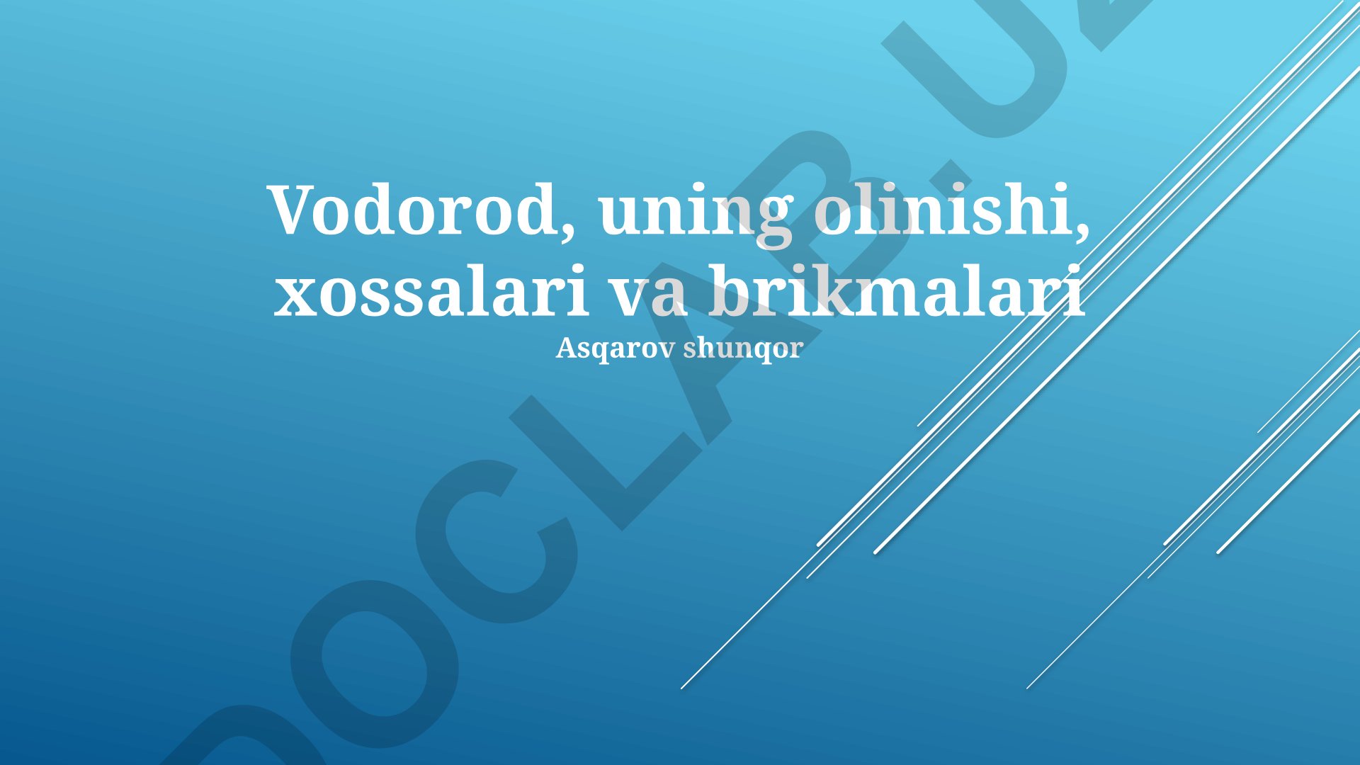 Vodorodning olinishi, xossalari va qoʻllanilishi
