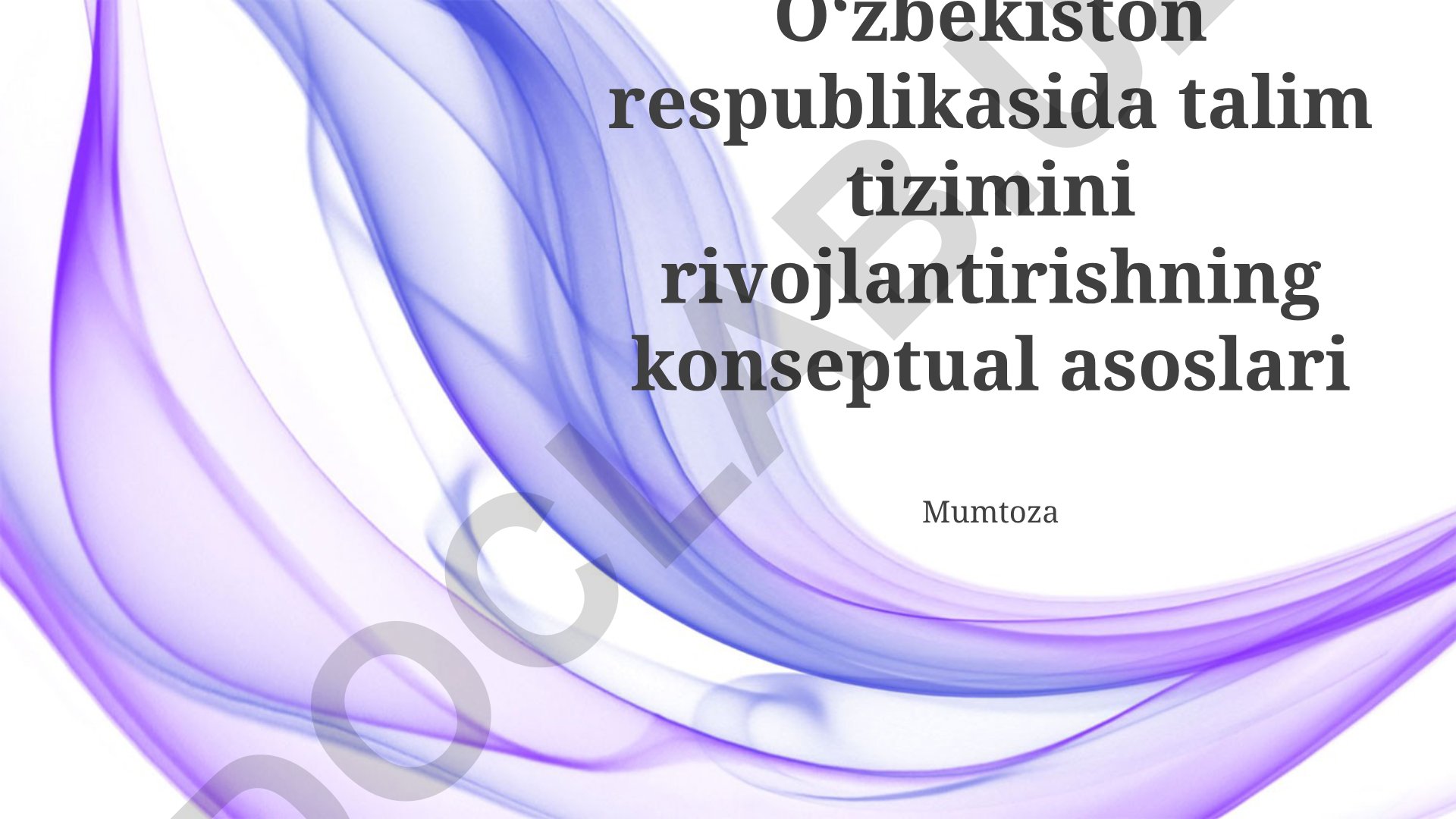 O'zbekistonda ta'lim tizimini rivojlantirishning konseptual asoslari