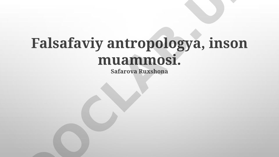 Falsafaviy antropologiya: inson muammosi, erkinlik va mas'uliyat