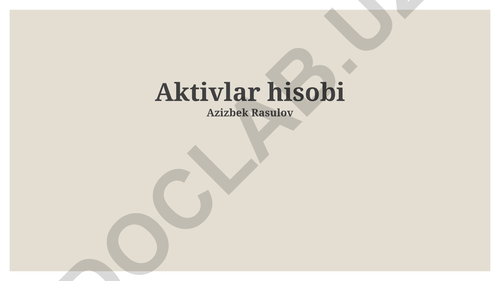 Aktivlar hisobi turlari, ta'rifi va tahlil qilish