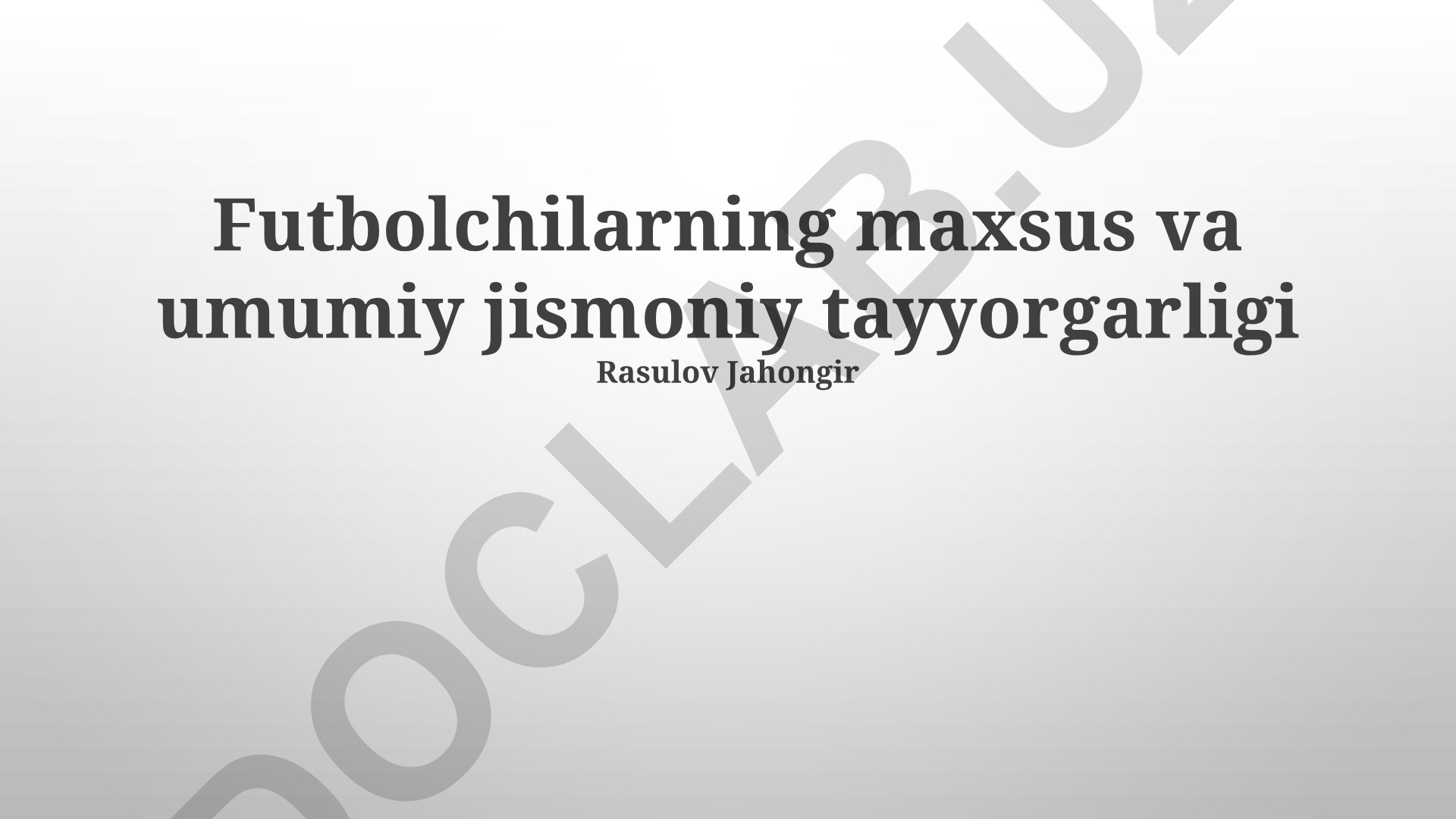 Futbolchilarning maxsus va umumiy jismoniy tayyorgarligi