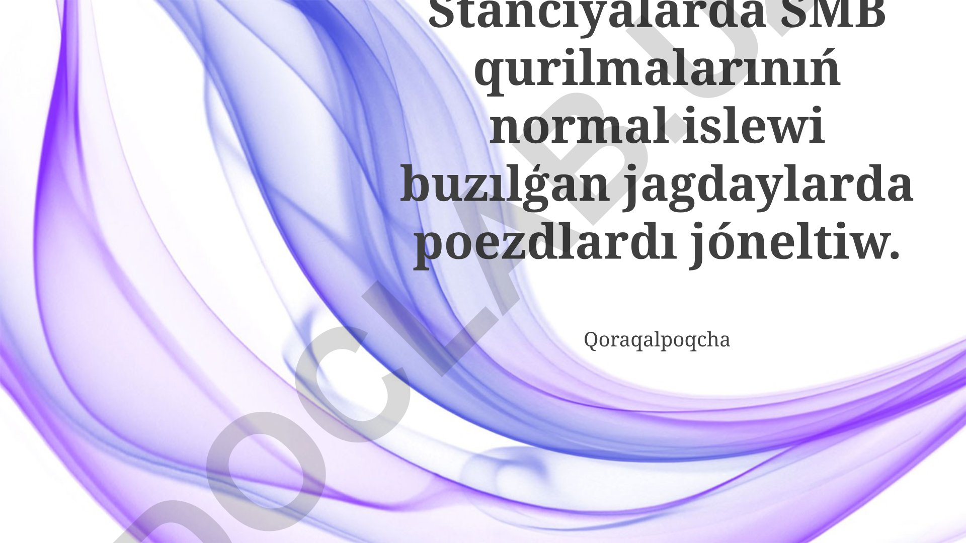 Signalizatsiya blokirovka qurilmalarining buzilishida poyezdlarni jo'natish