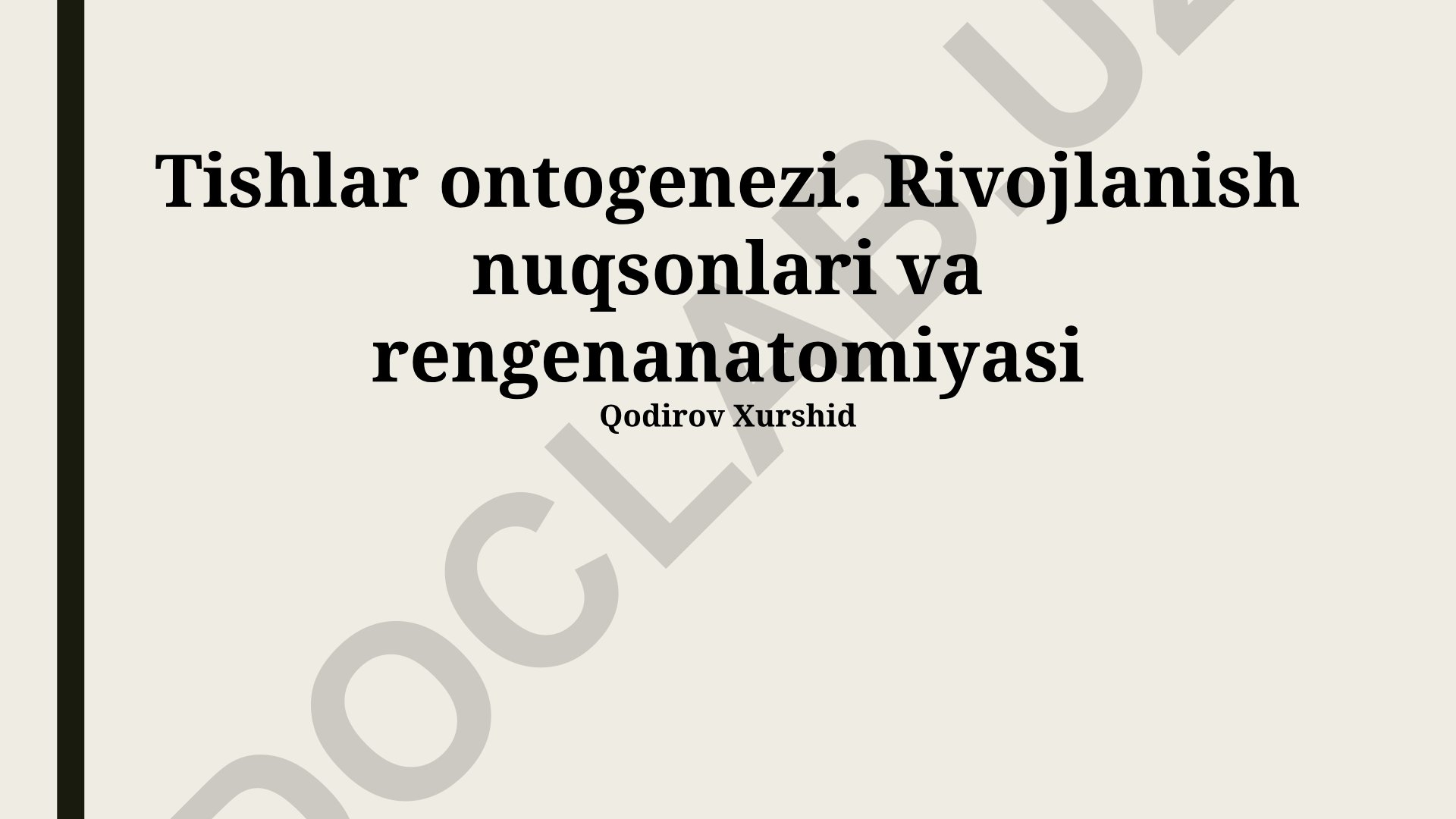 Tishlar ontogenezi, rivojlanish nuqsonlari va rentgen anatomiyasi