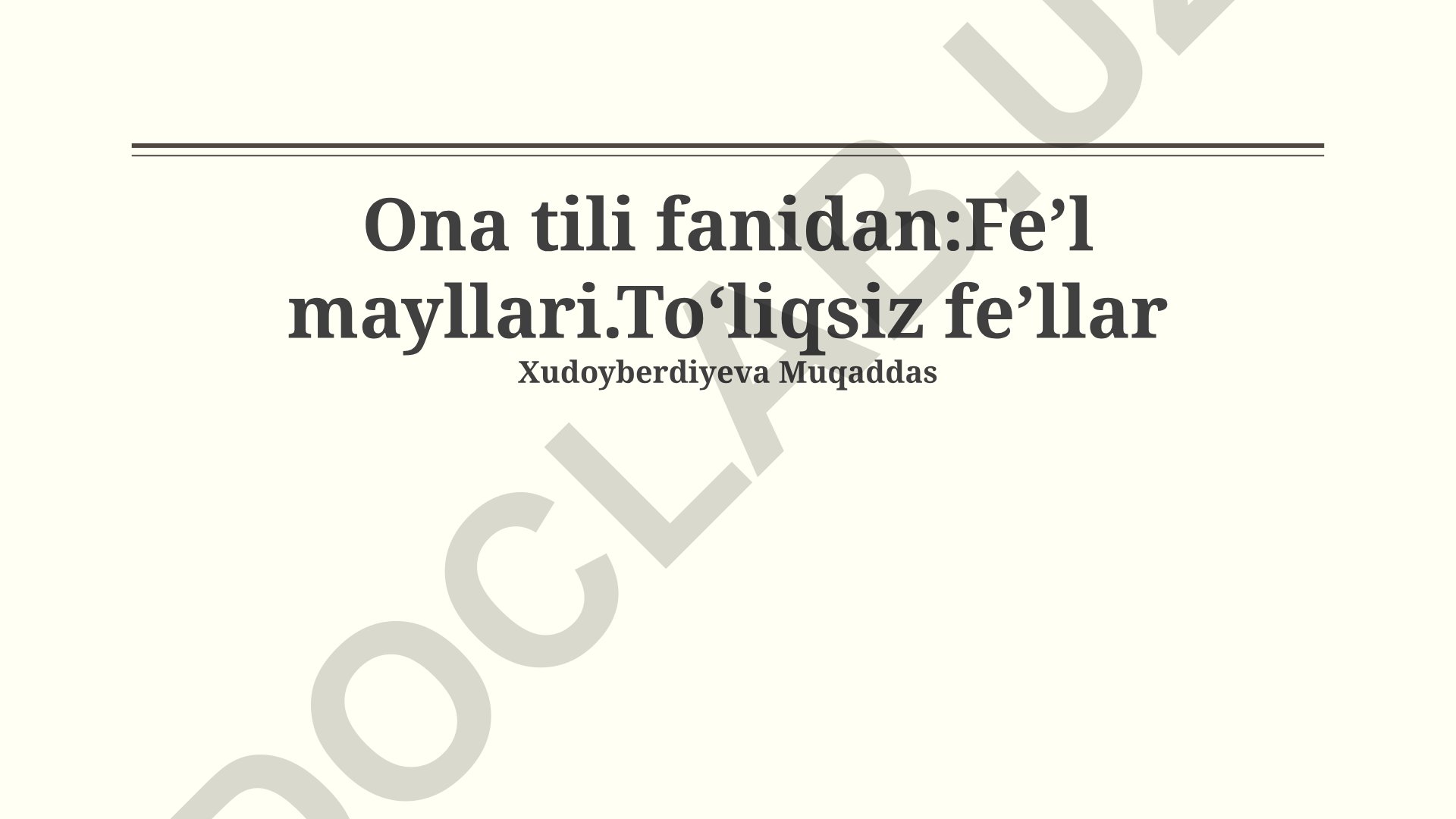 Ona tili fanidan: Feʼl mayllari va toʻliqsiz feʼllar
