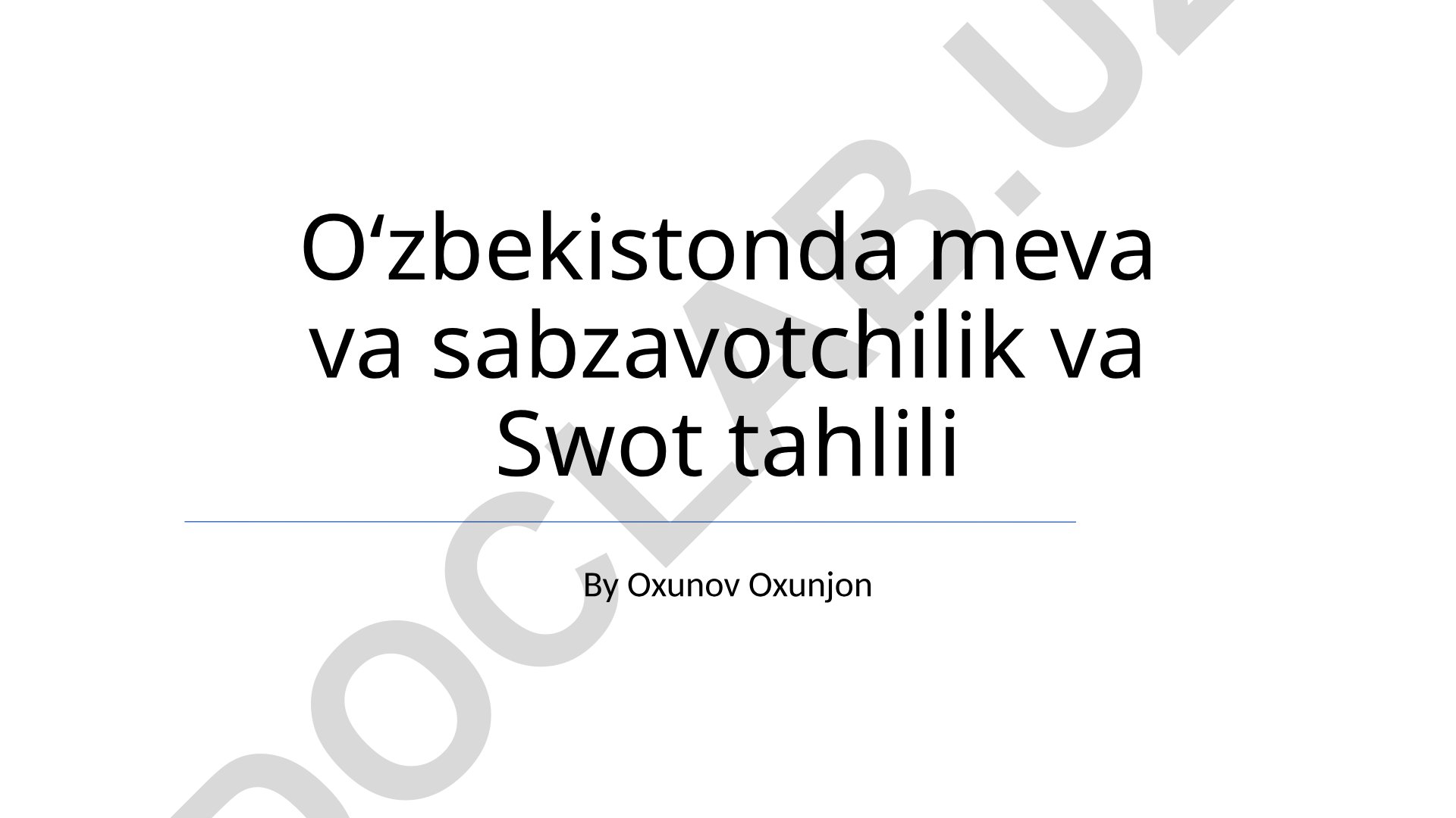 O'zbekistonda meva va sabzavotchilikning SWOT tahlili