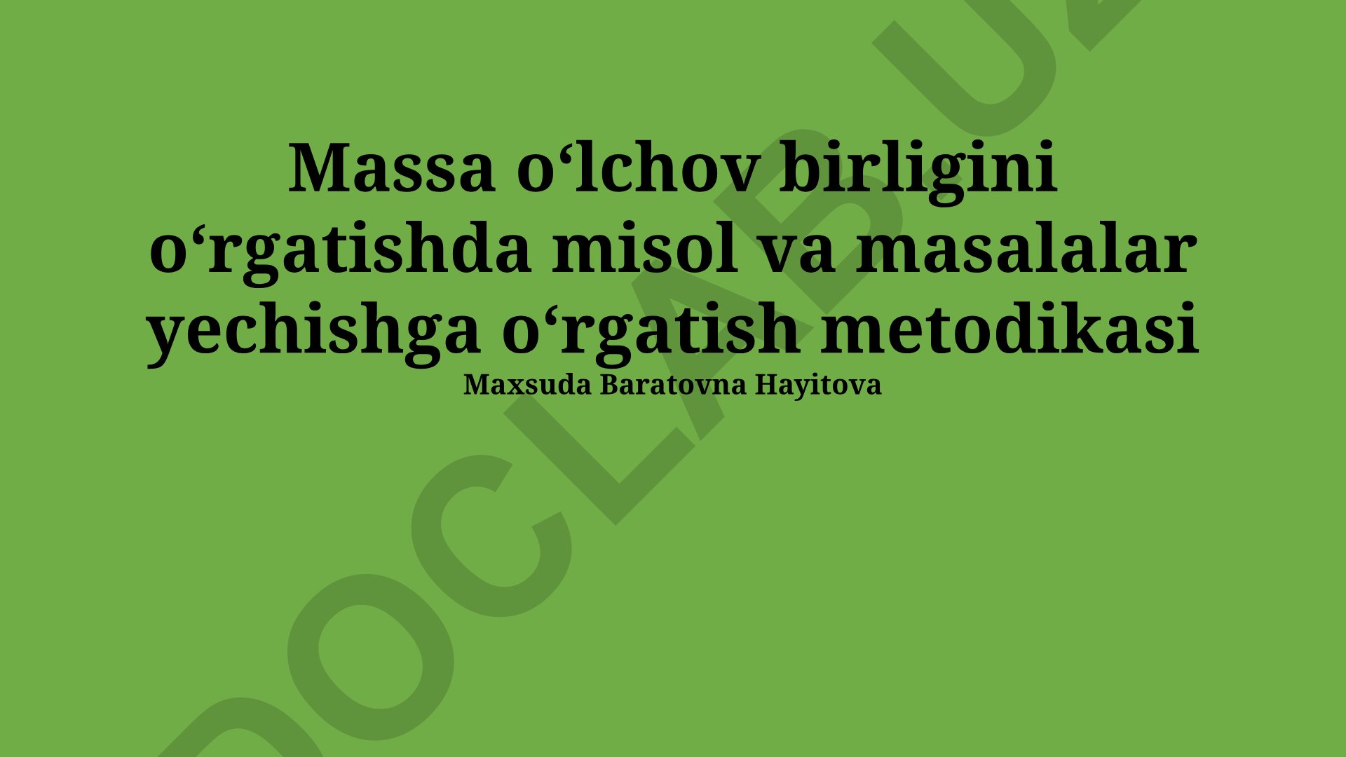 Massa o‘lchov birligini o‘rgatishda misol va masalalar yechish metodikasi