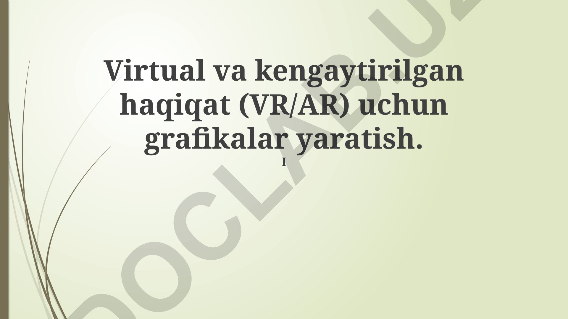 Virtual va kengaytirilgan haqiqat uchun grafikalar yaratish