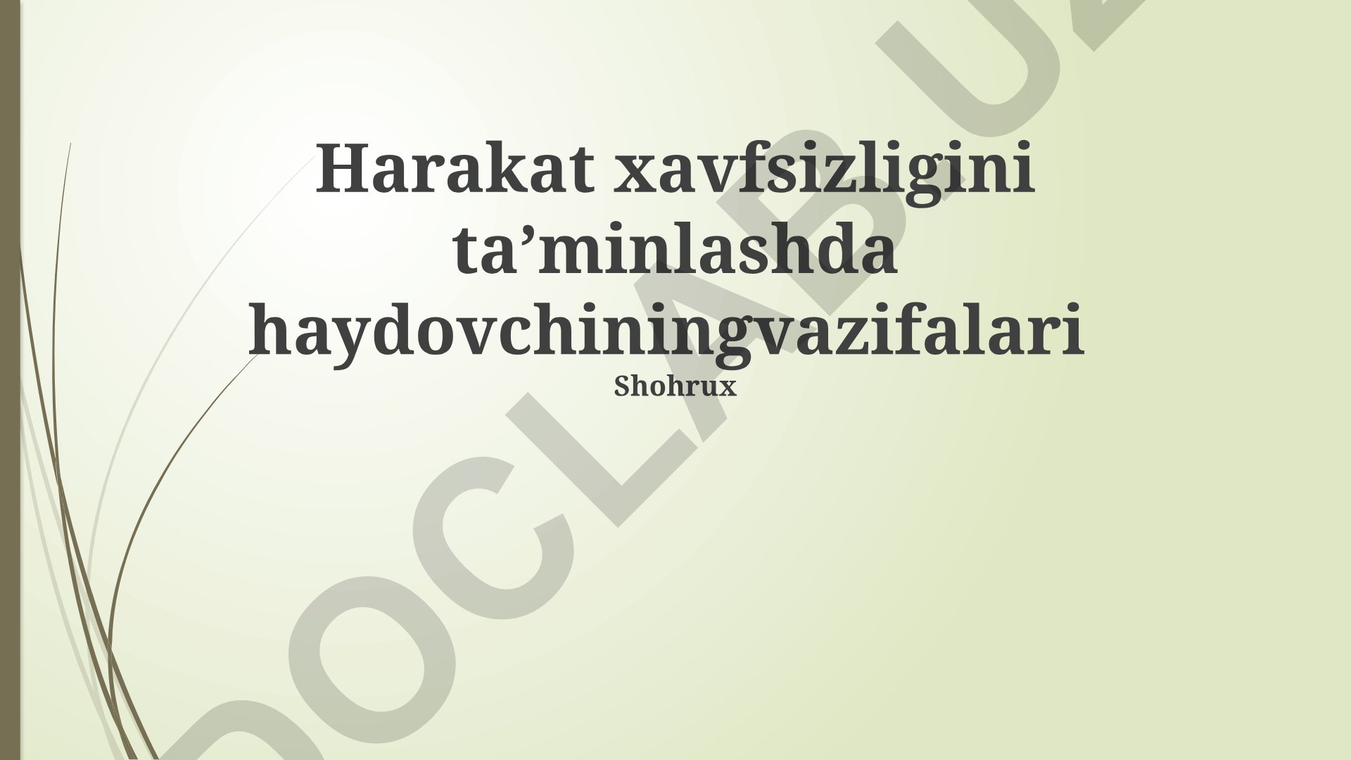 Haydovchining yo'l xavfsizligini ta'minlashdagi vazifalari