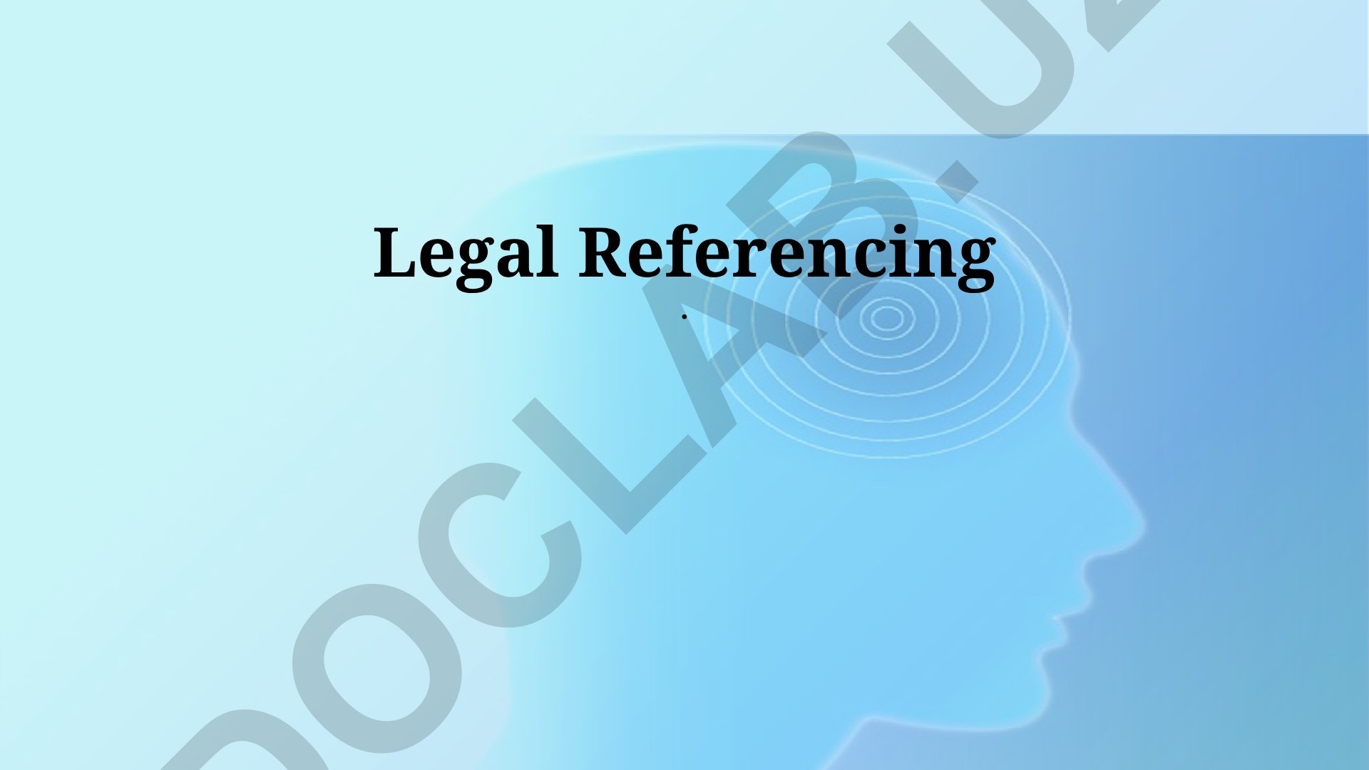 Legal Referencing: Core Principles, Citation Formats and Academic Integrity