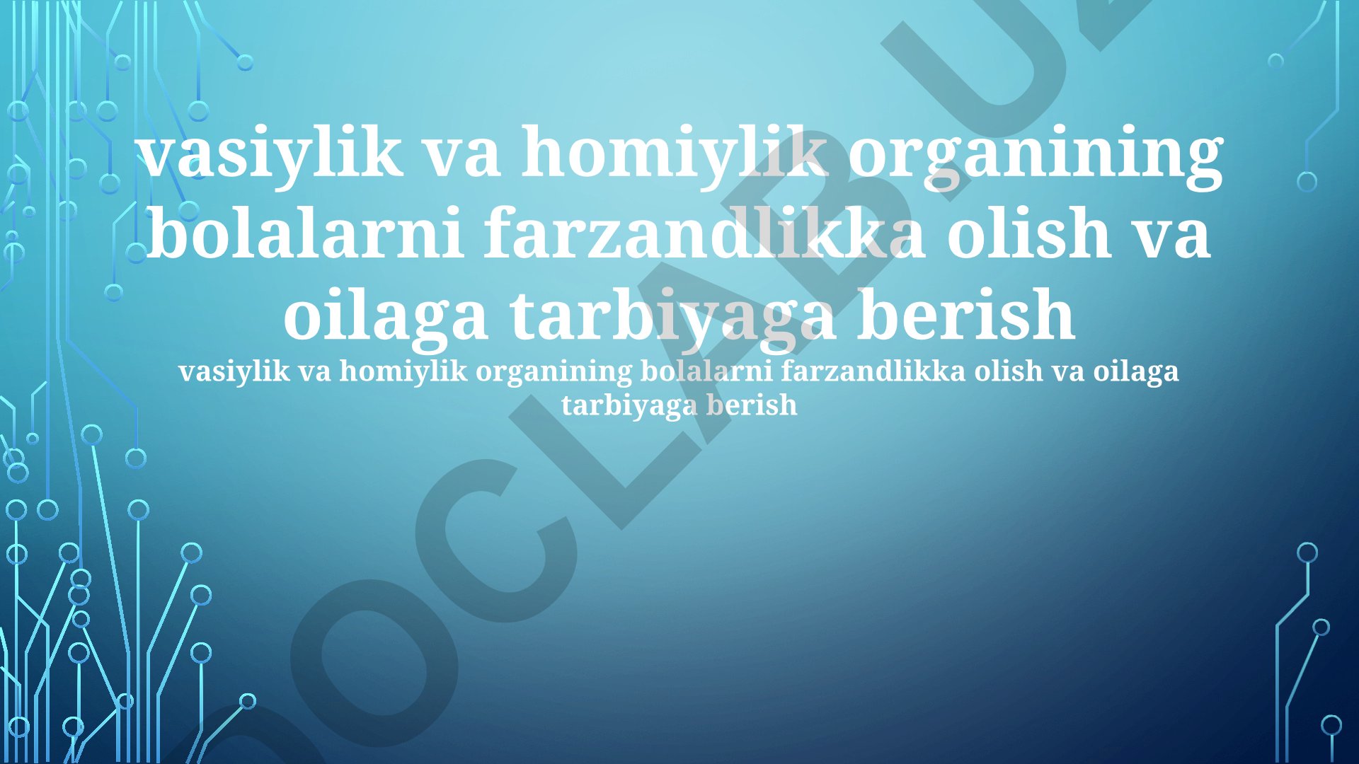 Vasiylik va homiylik organining bolalarni farzandlikka olish va oilaga tarbiyaga berish