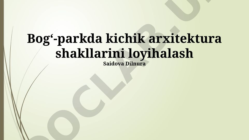 Bogʻ-parkda kichik arxitektura shakllarini loyihalash